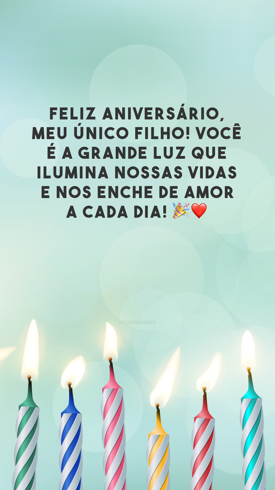 Feliz aniversário, meu único filho! Você é a grande luz que ilumina nossas vidas e nos enche de amor a cada dia! 🎉❤️