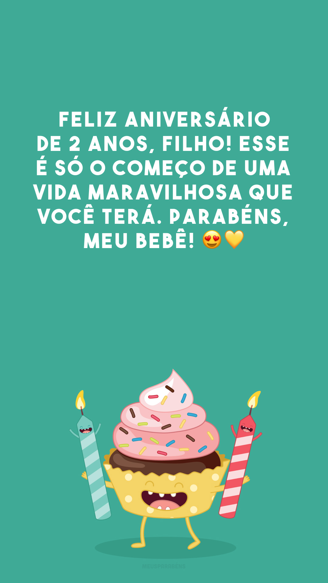 Feliz aniversário de 2 anos, filho! Esse é só o começo de uma vida maravilhosa que você terá. Parabéns, meu bebê! 😍💛