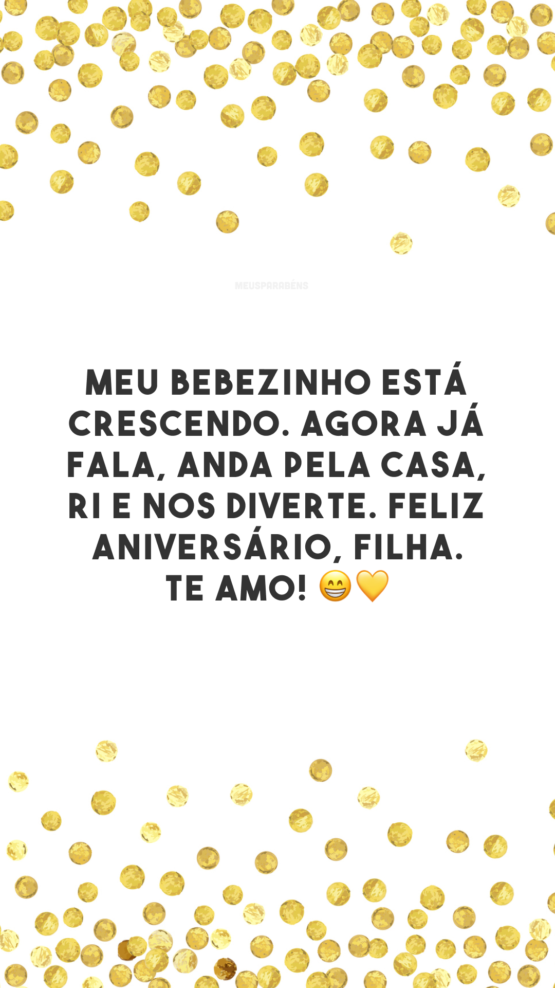 Meu bebezinho está crescendo. Agora já fala, anda pela casa, ri e nos diverte. Feliz aniversário, filha. Te amo! 😁💛