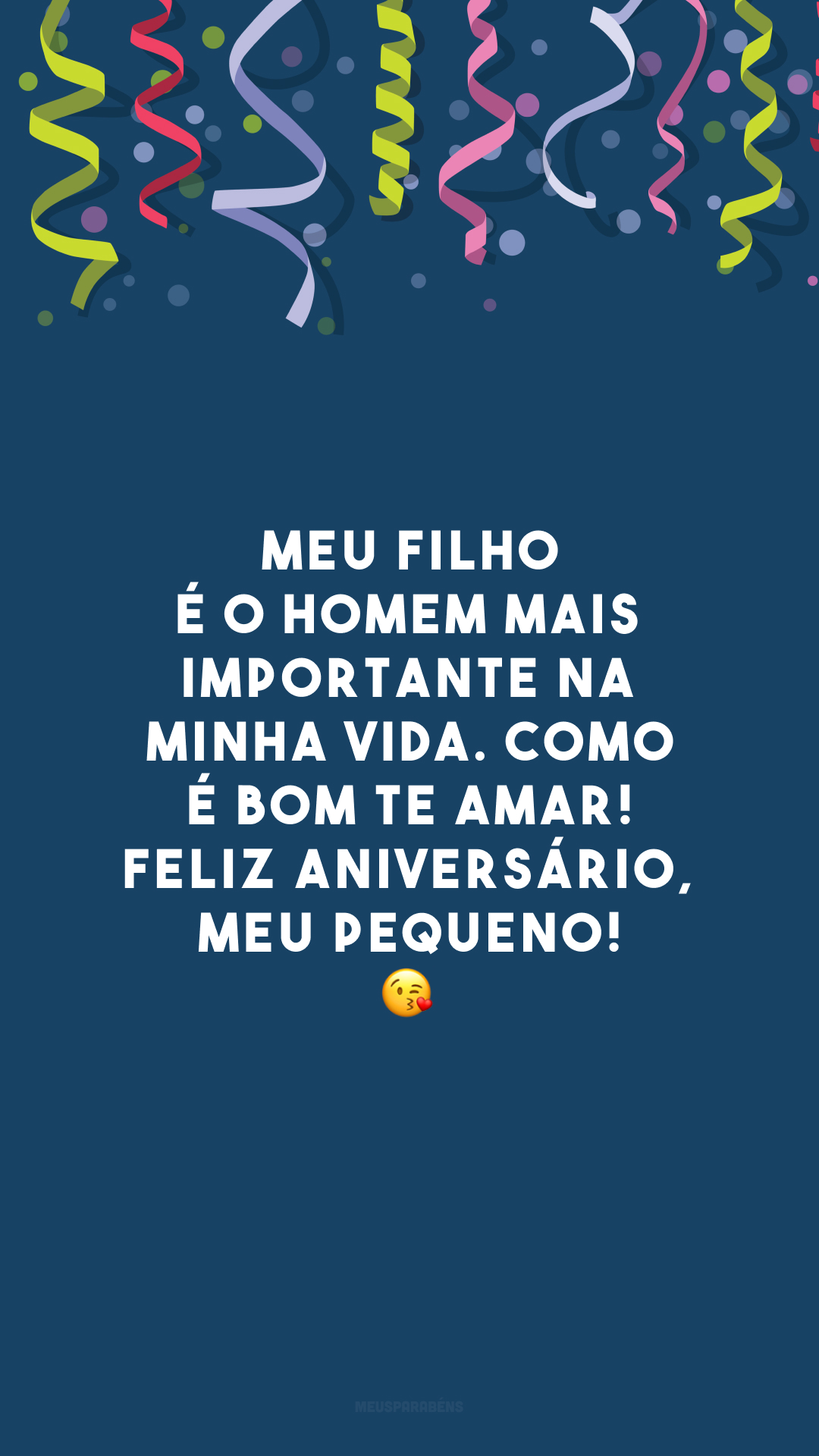 Meu filho é o homem mais importante na minha vida. Como é bom te amar! Feliz aniversário, meu pequeno! 😘