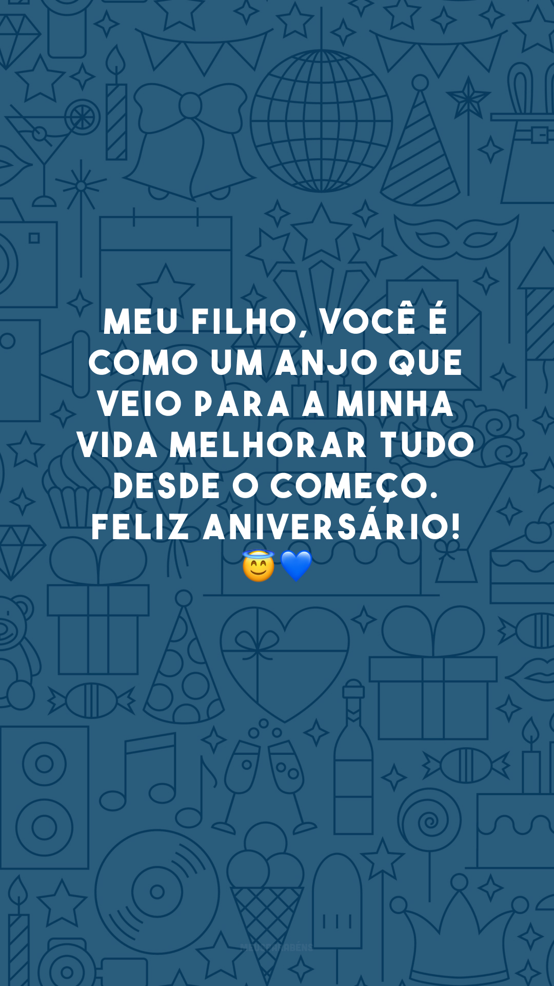 Meu filho, você é como um anjo que veio para a minha vida melhorar tudo desde o começo. Feliz aniversário! 😇💙