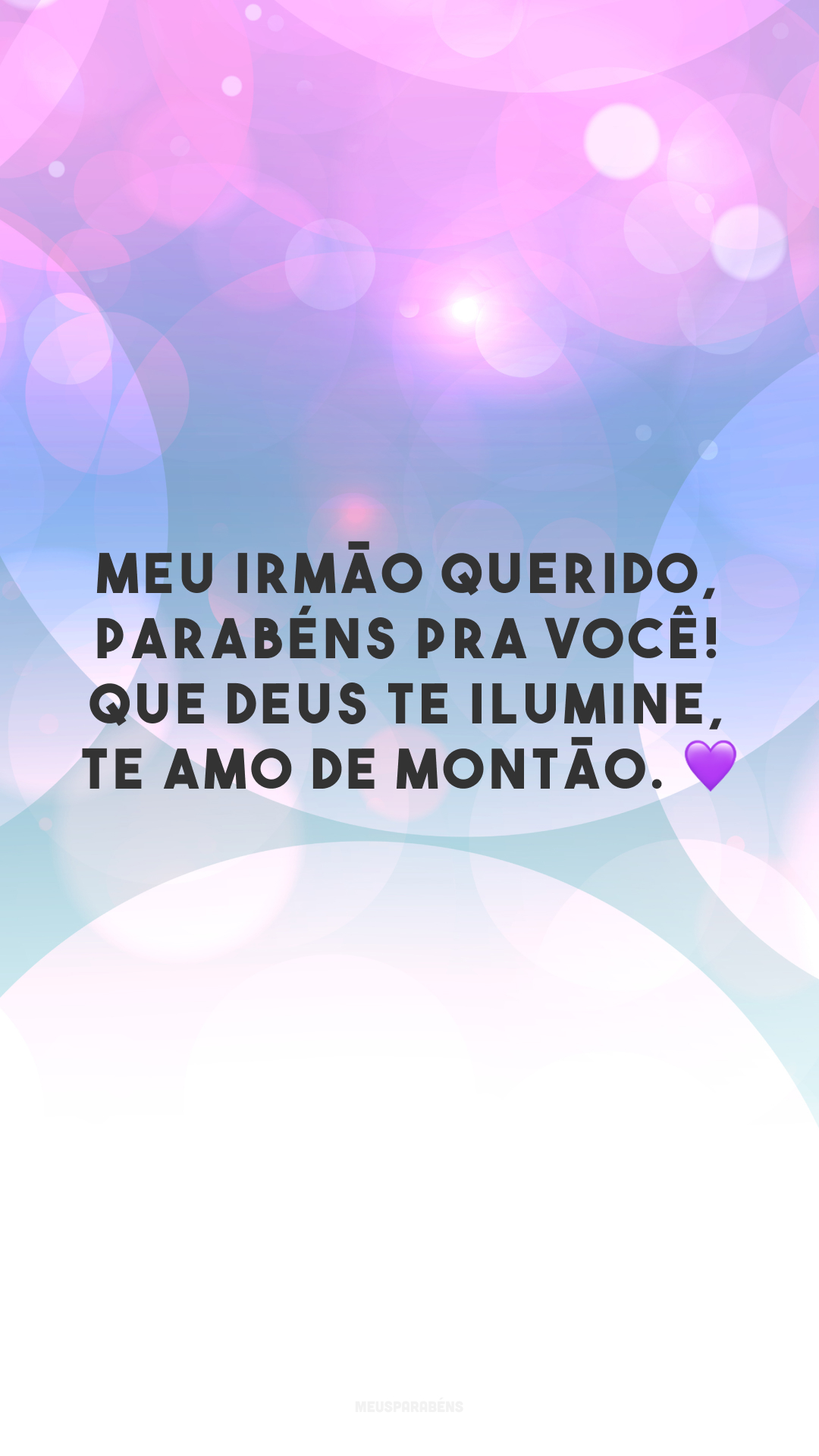 Meu irmão querido, parabéns pra você! Que Deus te ilumine, te amo de montão. 💜