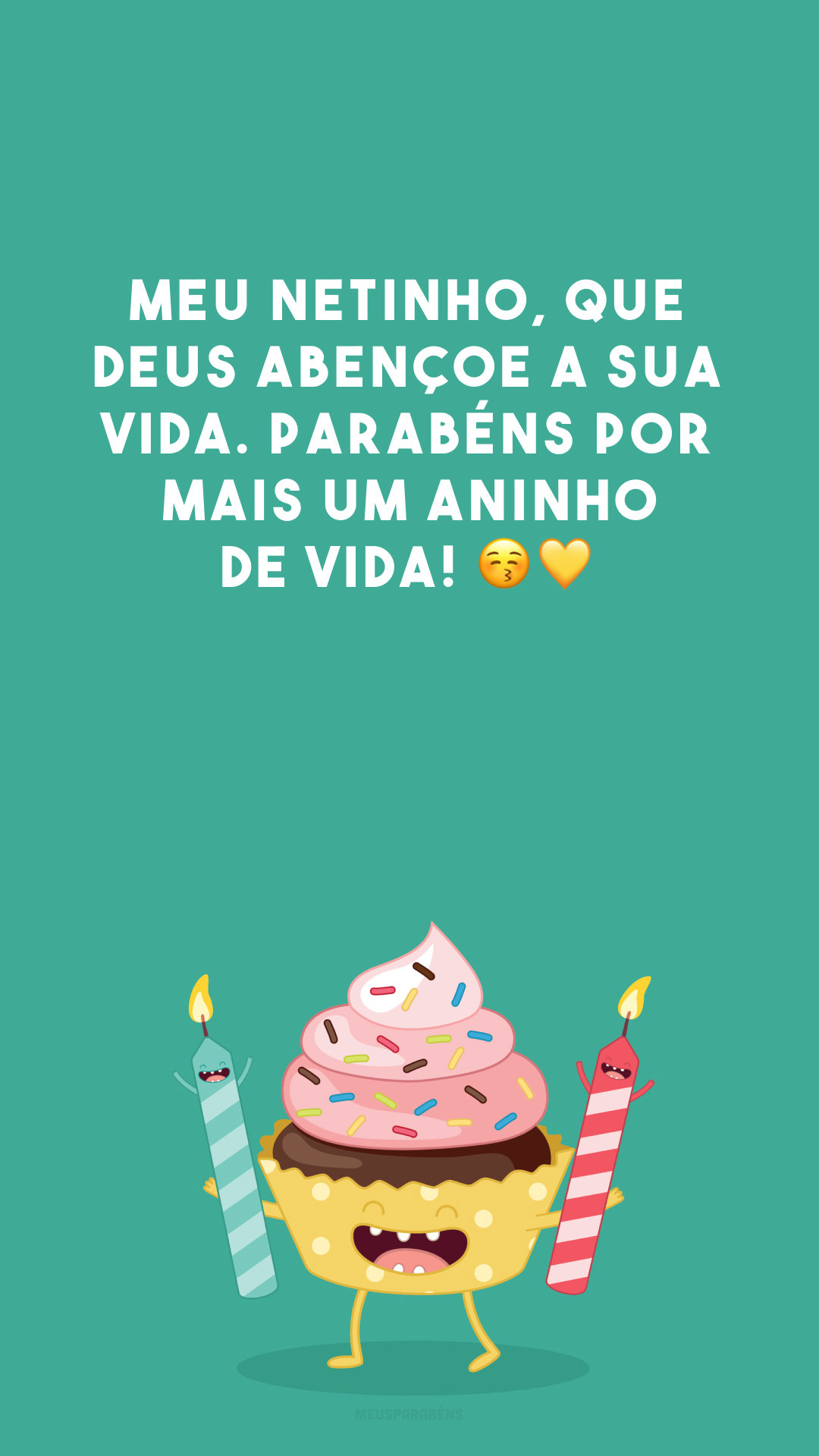 Meu netinho, que Deus abençoe a sua vida. Parabéns por mais um aninho de vida! 😚💛