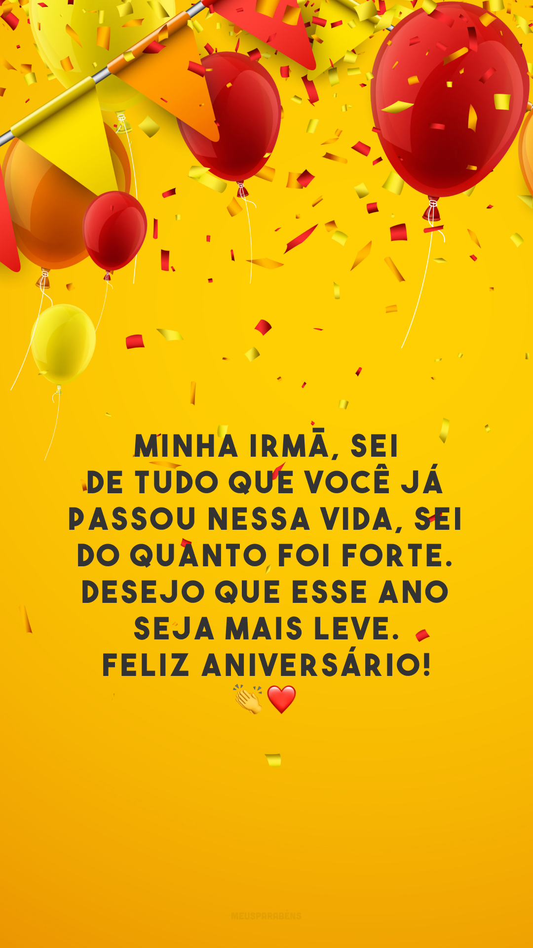 Minha irmã, sei de tudo que você já passou nessa vida, sei do quanto foi forte. Desejo que esse ano seja mais leve. Feliz aniversário! 👏❤️