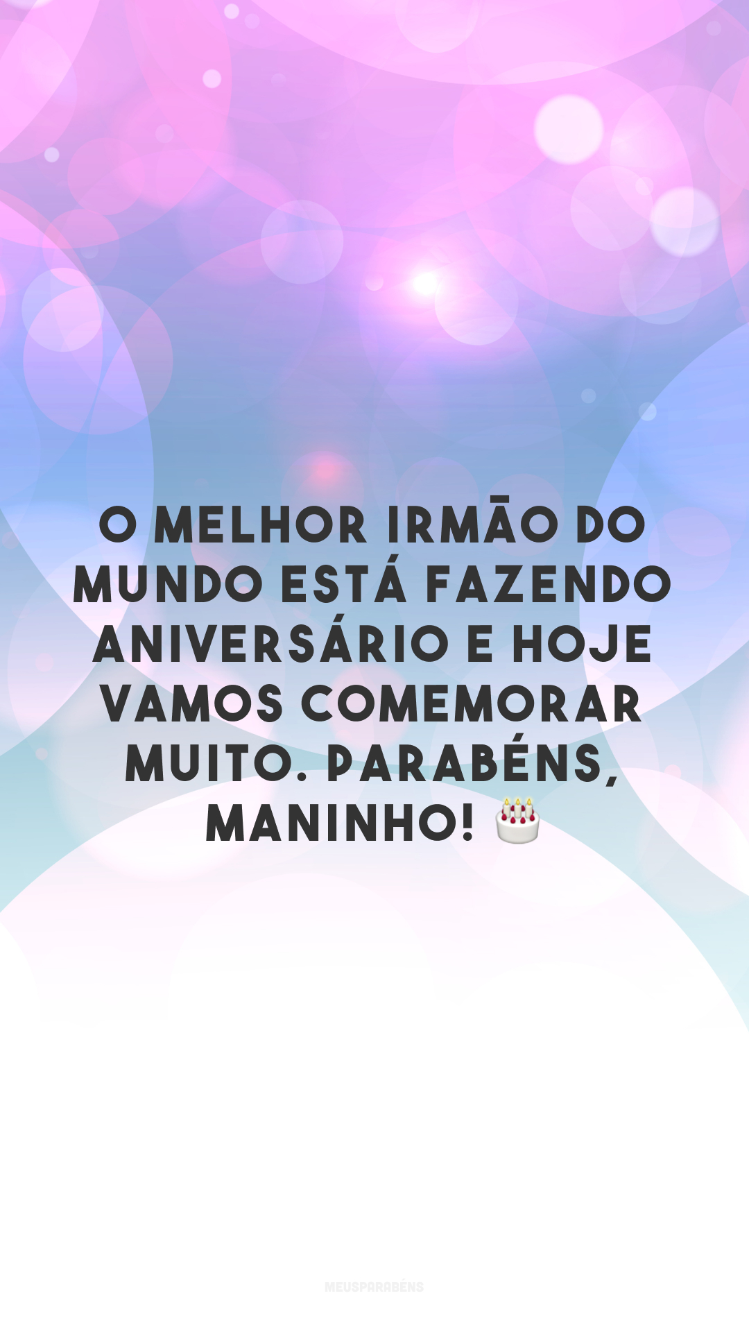 O melhor irmão do mundo está fazendo aniversário e hoje vamos comemorar muito. Parabéns, maninho! 🎂