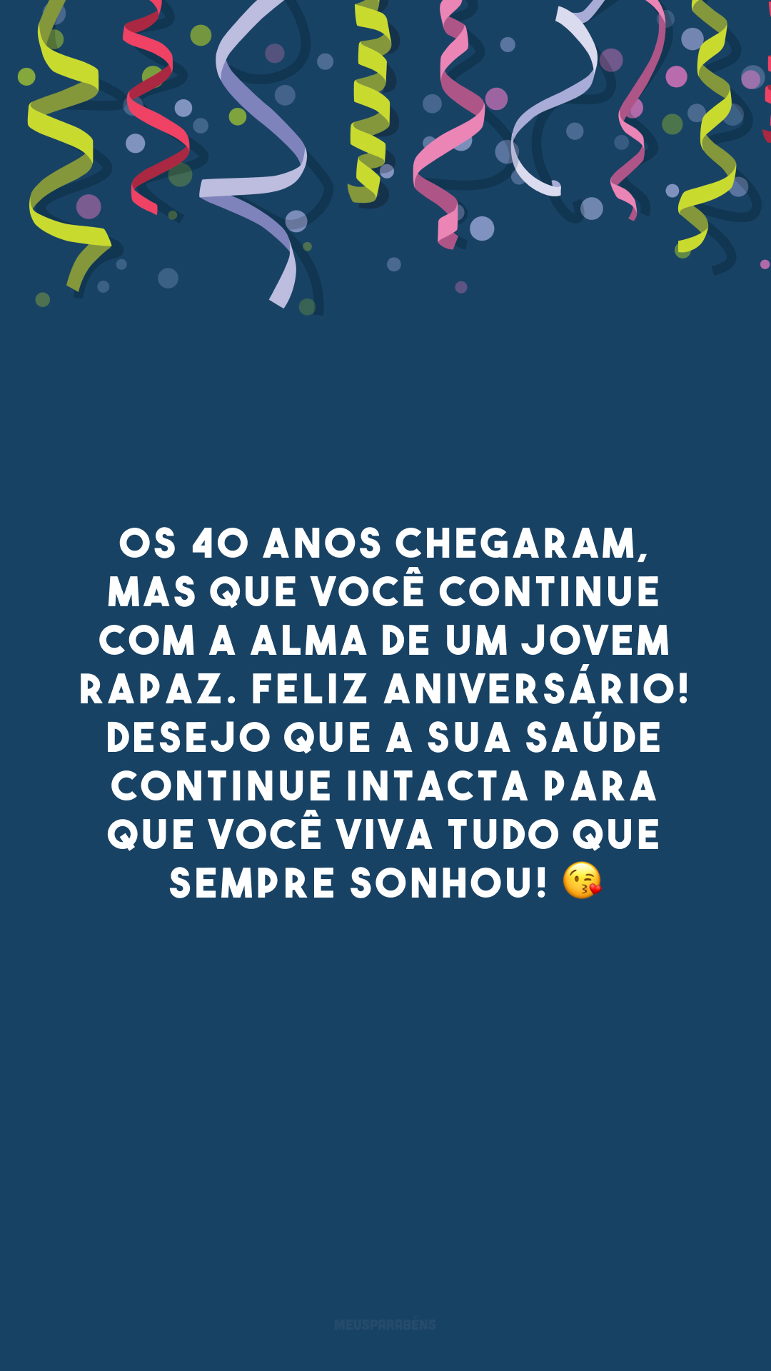 40 frases de aniversário de 40 anos para celebrar essa nova fase da vida