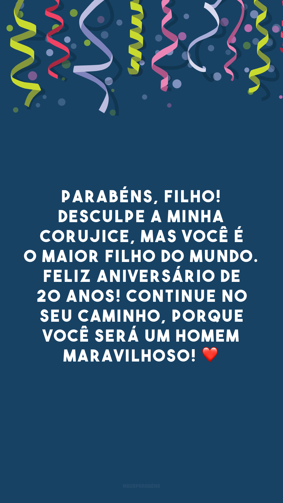 Parabéns, filho! Desculpe a minha corujice, mas você é o maior filho do mundo. Feliz aniversário de 20 anos! Continue no seu caminho, porque você será um homem maravilhoso! ❤️