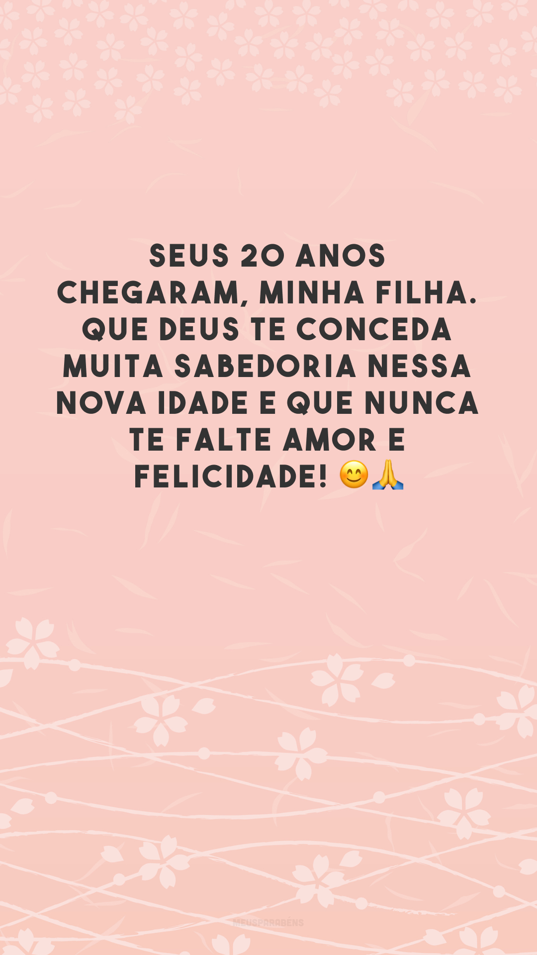 Seus 20 anos chegaram, minha filha. Que Deus te conceda muita sabedoria nessa nova idade e que nunca te falte amor e felicidade! 😊🙏