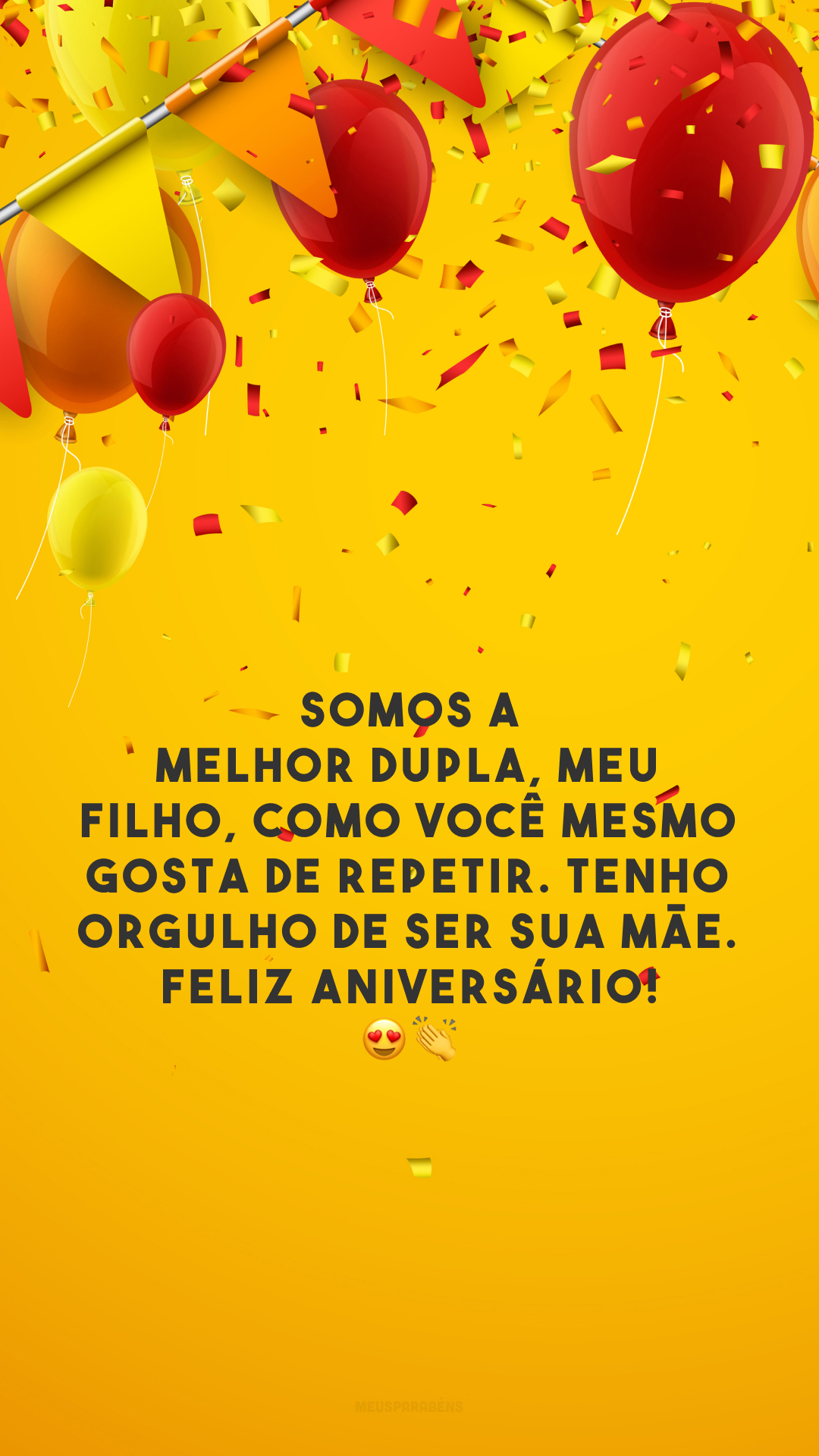 Somos a melhor dupla, meu filho, como você mesmo gosta de repetir. Tenho orgulho de ser sua mãe. Feliz aniversário! 😍👏