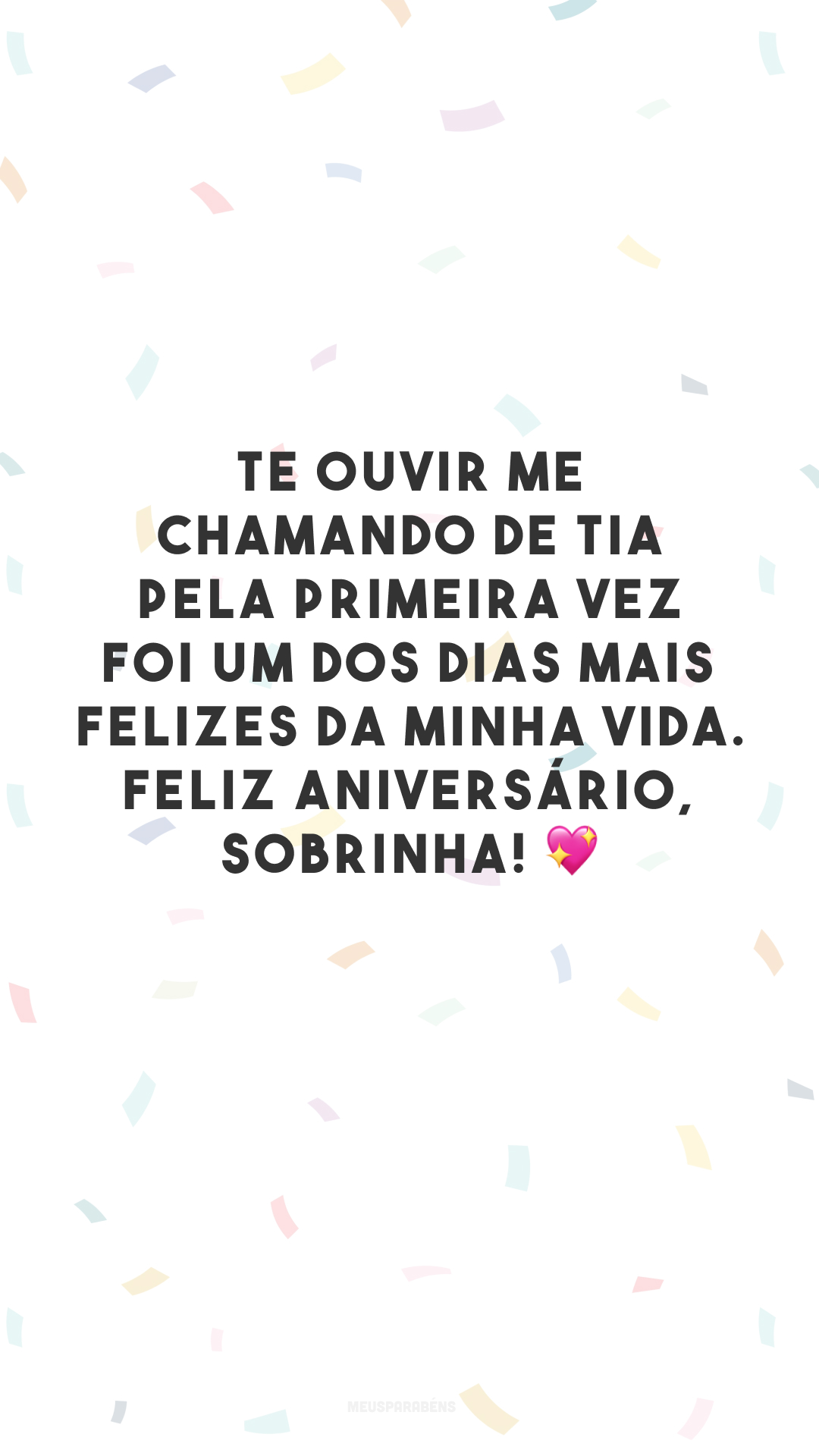 Te ouvir me chamando de tia pela primeira vez foi um dos dias mais felizes da minha vida. Feliz aniversário, sobrinha! 💖