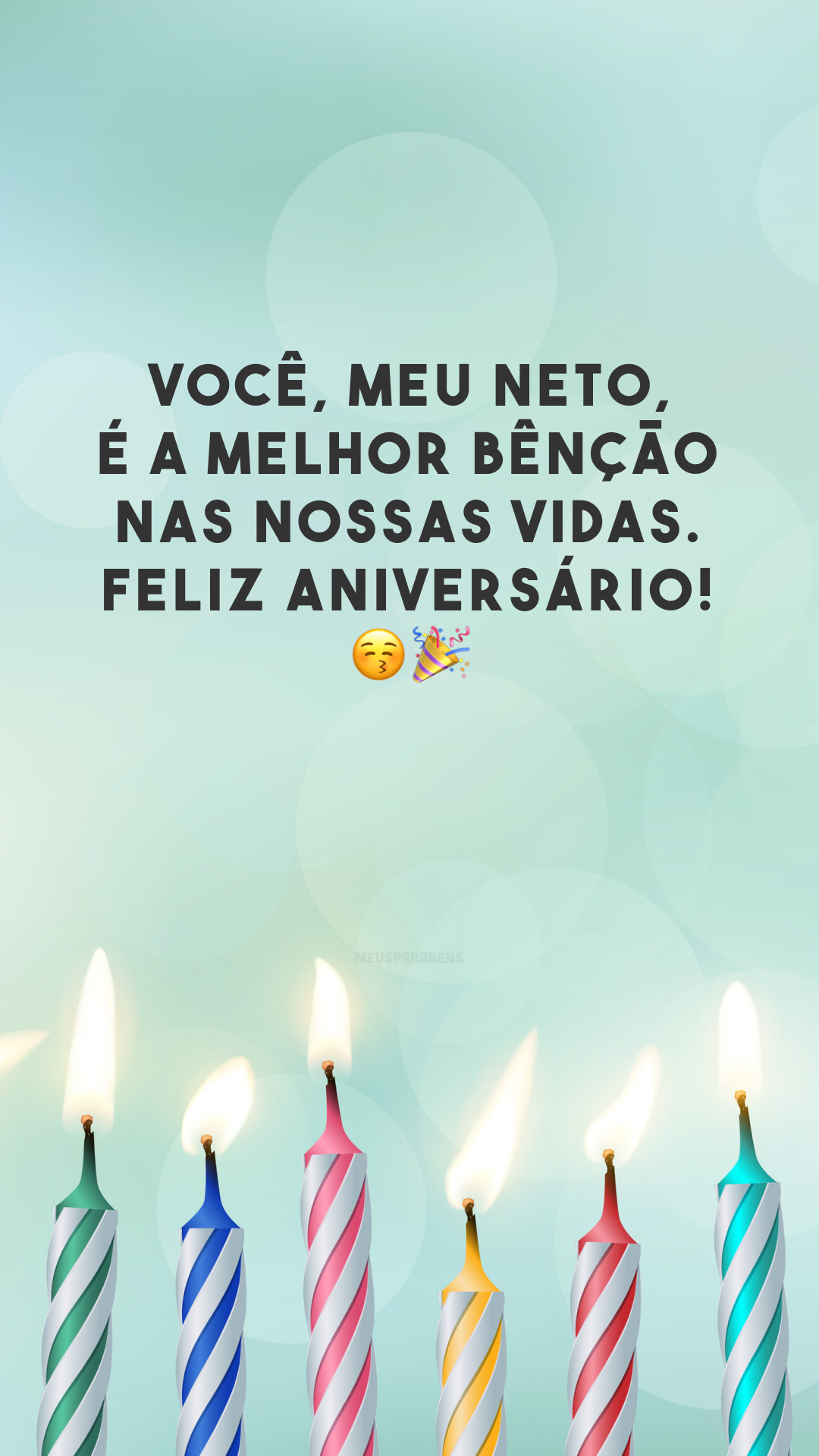 Você, meu neto, é a melhor bênção nas nossas vidas. Feliz aniversário! 😚🎉