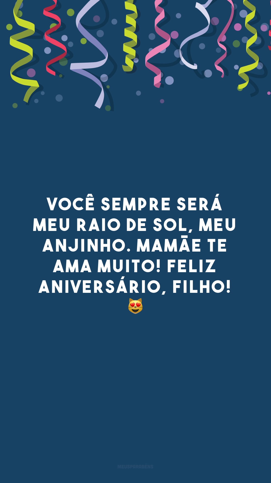 Você sempre será meu raio de sol, meu anjinho. Mamãe te ama muito! Feliz aniversário, filho! 😻