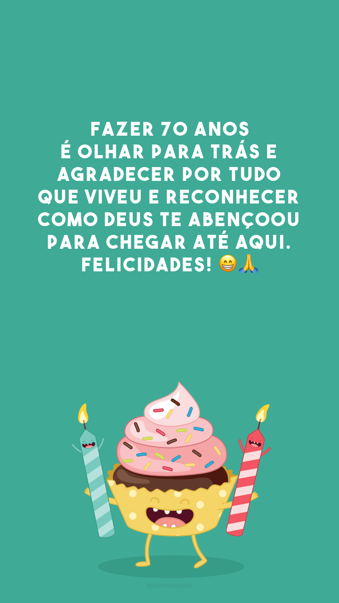 Fazer 70 anos é olhar para trás e agradecer por tudo que viveu e reconhecer como Deus te abençoou para chegar até aqui. Felicidades! 😁🙏