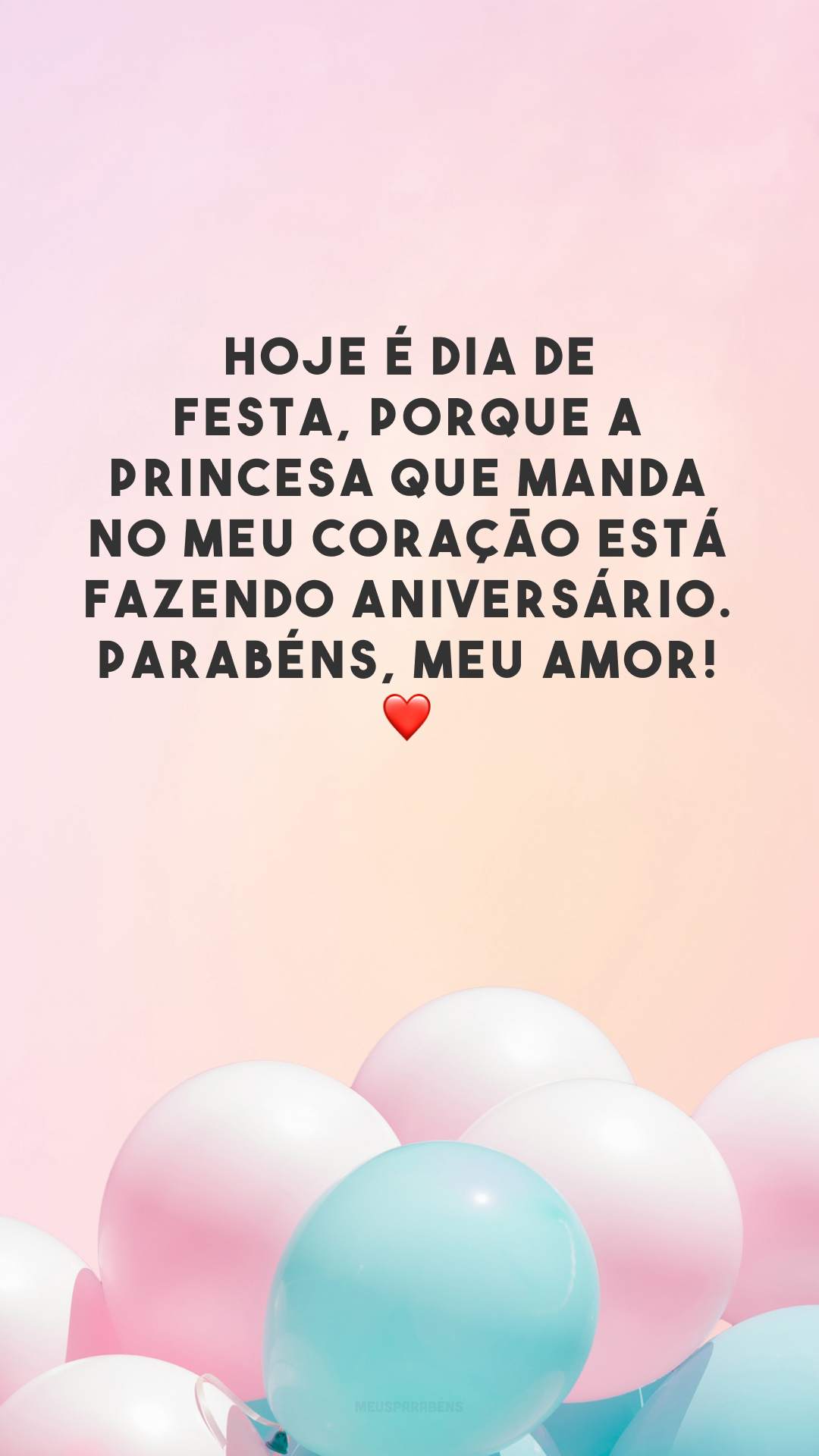 Hoje é dia de festa, porque a princesa que manda no meu coração está fazendo aniversário. Parabéns, meu amor! ❤️