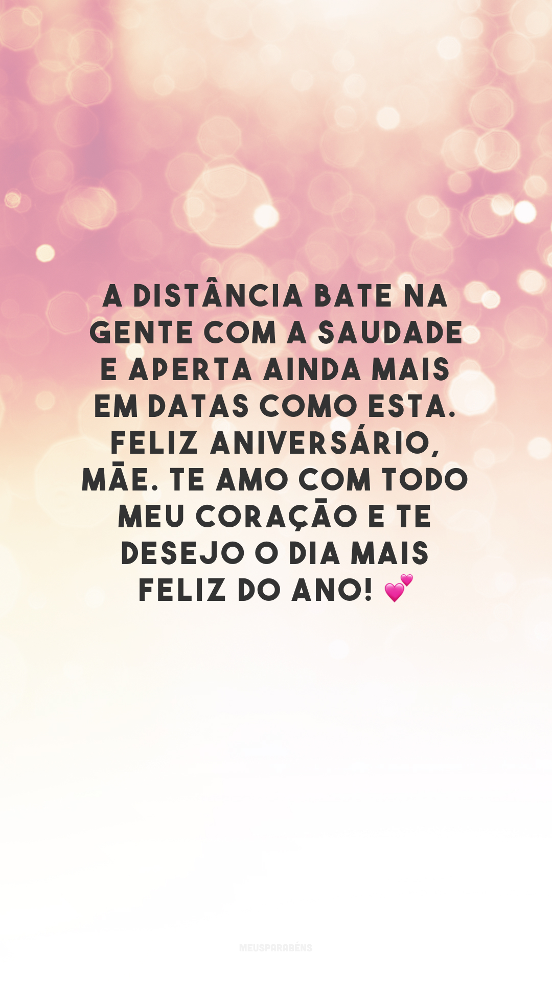 A distância bate na gente com a saudade e aperta ainda mais em datas como esta. Feliz aniversário, mãe. Te amo com todo meu coração e te desejo o dia mais feliz do ano! 💕