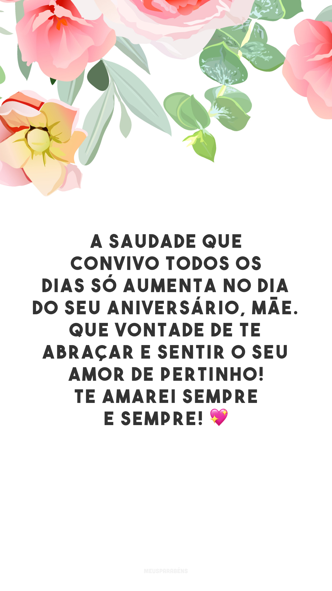 A saudade que convivo todos os dias só aumenta no dia do seu aniversário, mãe. Que vontade de te abraçar e sentir o seu amor de pertinho! Te amarei sempre e sempre! 💖