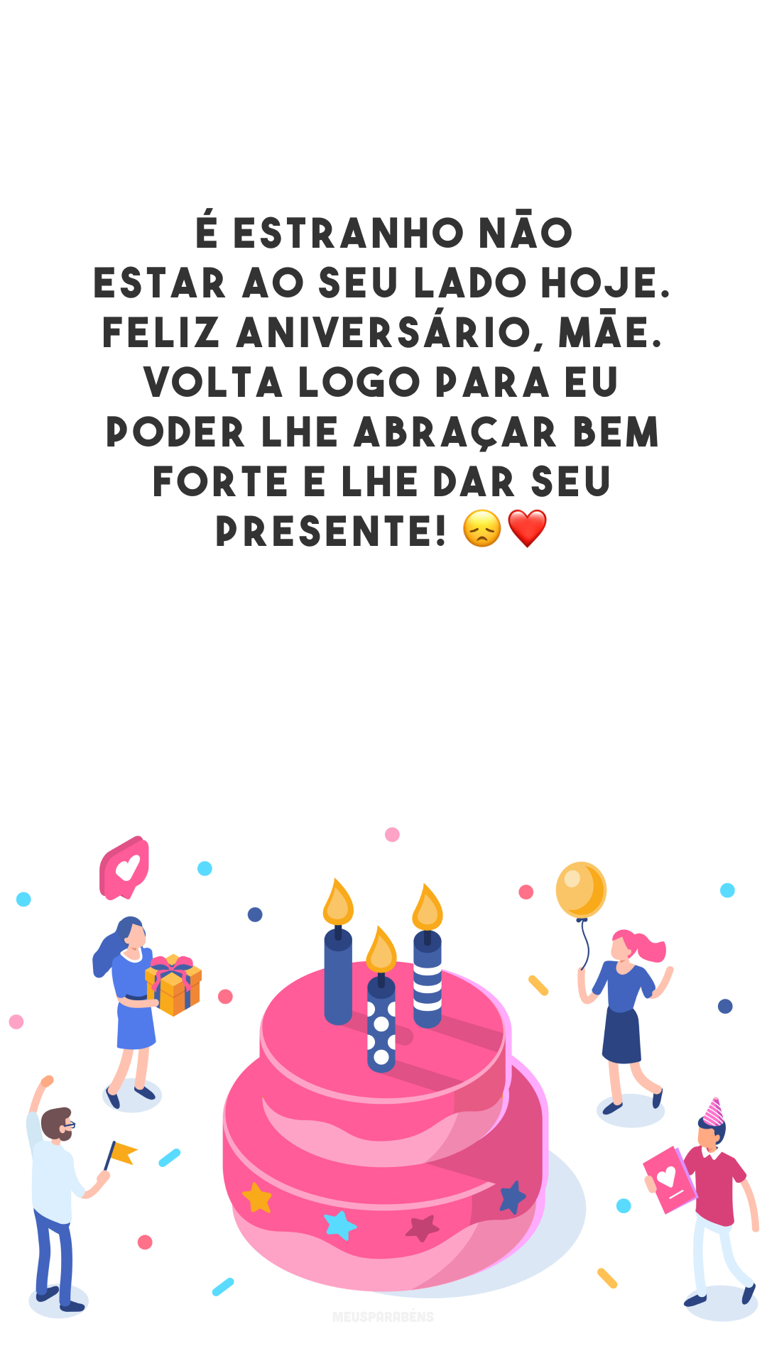 45 frases de aniversário para mãe distante que faz muita falta 45 frases de aniversário para mãe distante que faz muita falta
