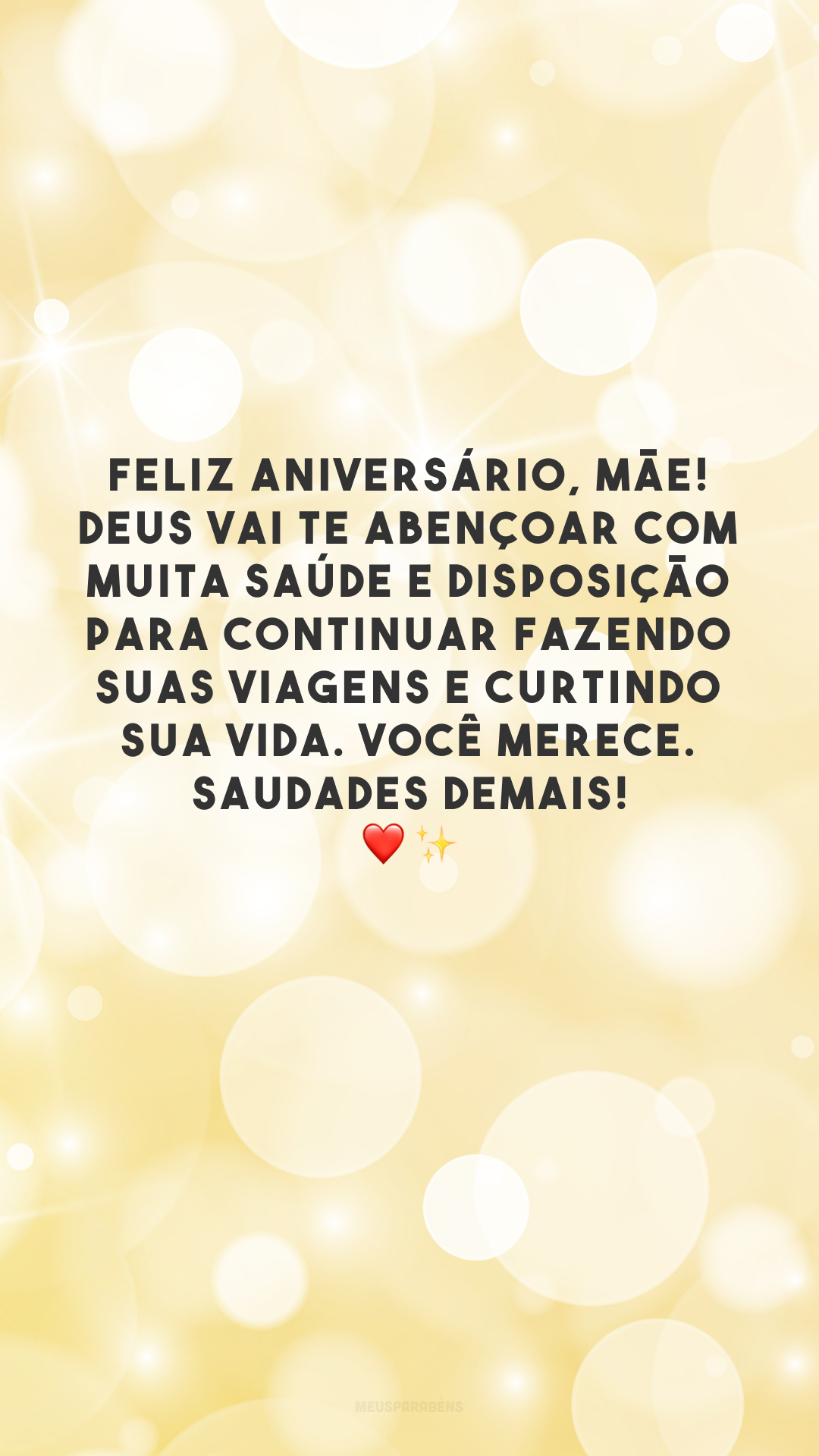 Feliz aniversário, mãe! Deus vai te abençoar com muita saúde e disposição para continuar fazendo suas viagens e curtindo sua vida. Você merece. Saudades demais! ❤️✨