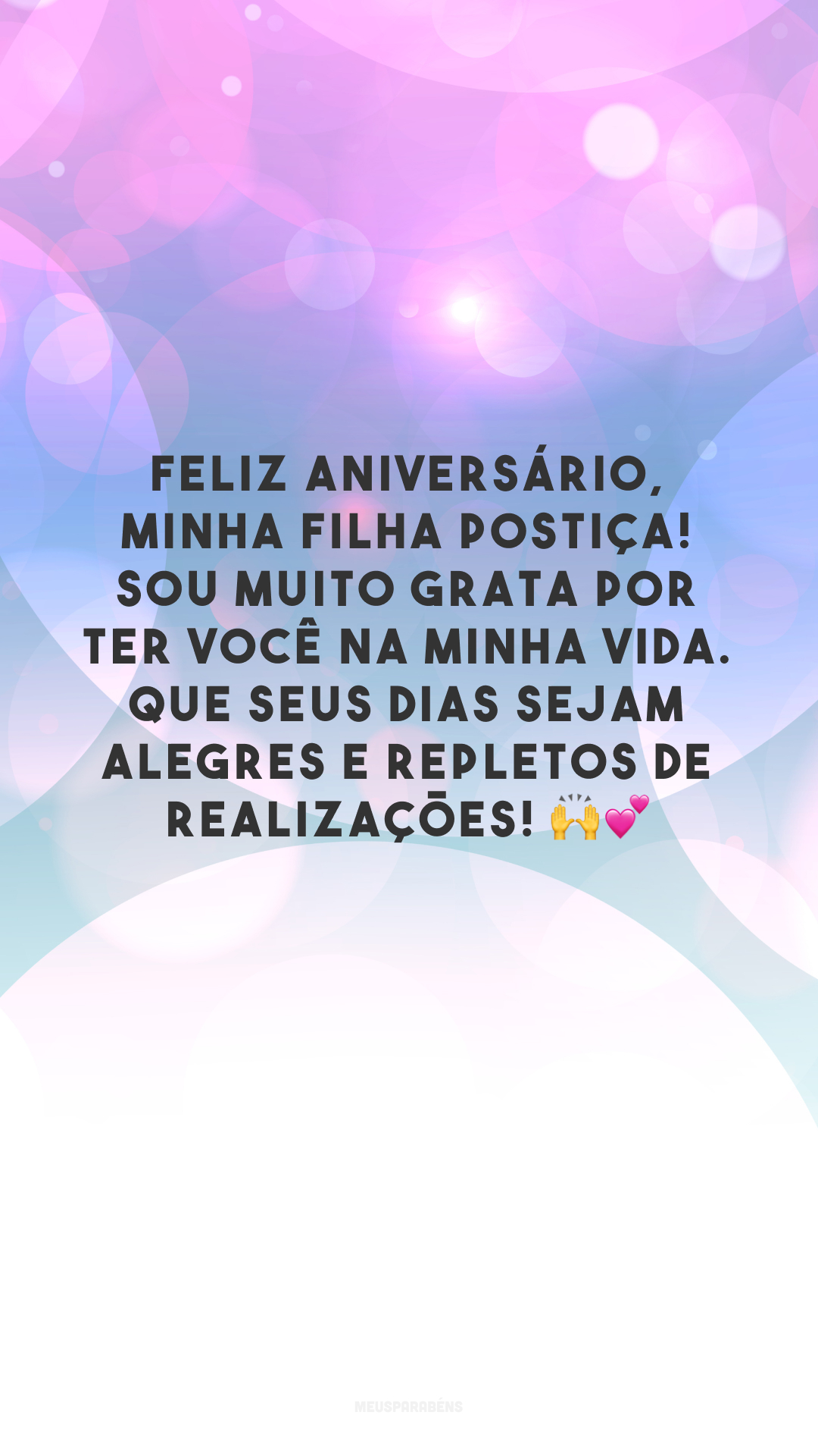 Feliz aniversário, minha filha postiça! Sou muito grata por ter você na minha vida. Que seus dias sejam alegres e repletos de realizações! 🙌💕