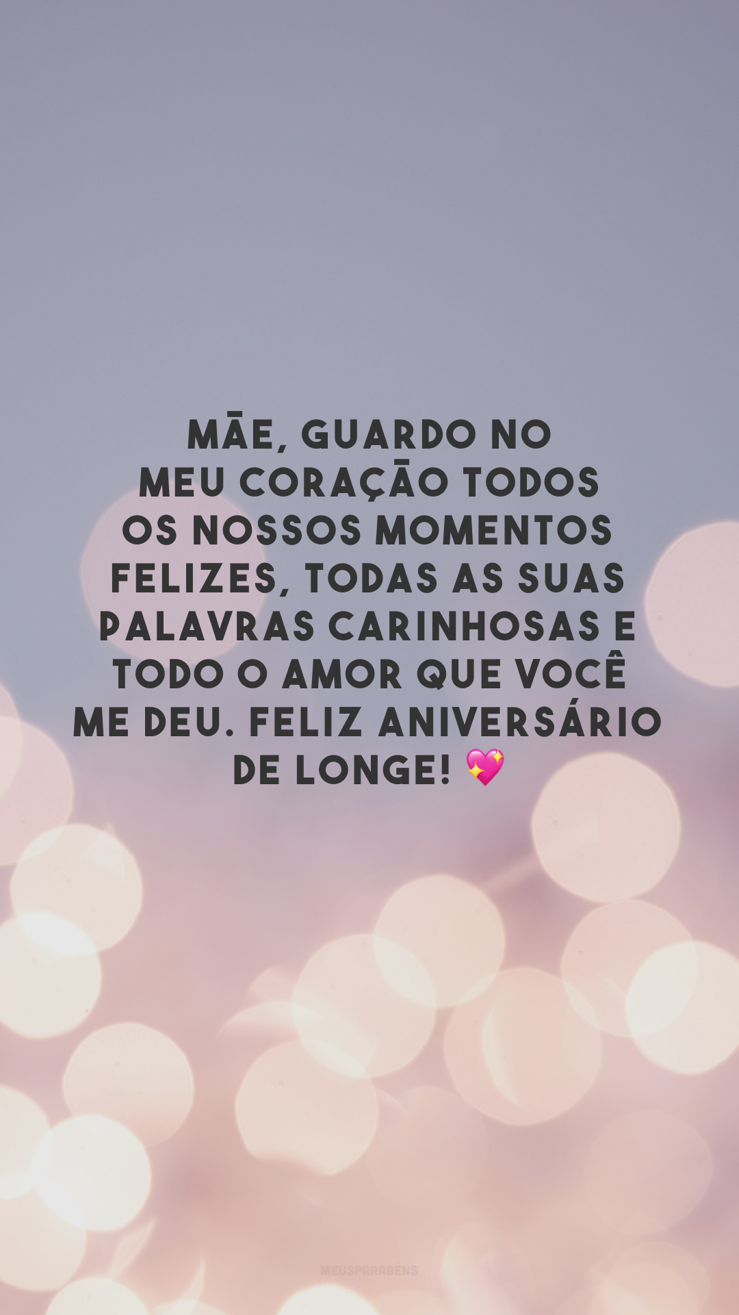 Mãe, guardo no meu coração todos os nossos momentos felizes, todas as suas palavras carinhosas e todo o amor que você me deu. Feliz aniversário de longe! 💖