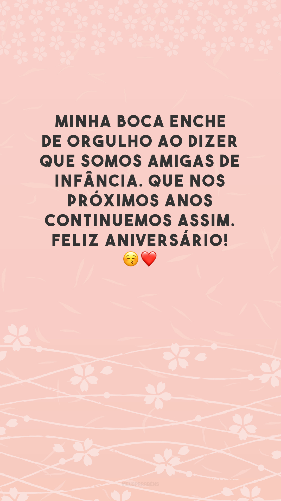 Minha boca enche de orgulho ao dizer que somos amigas de infância. Que nos próximos anos continuemos assim. Feliz aniversário! 😚❤️