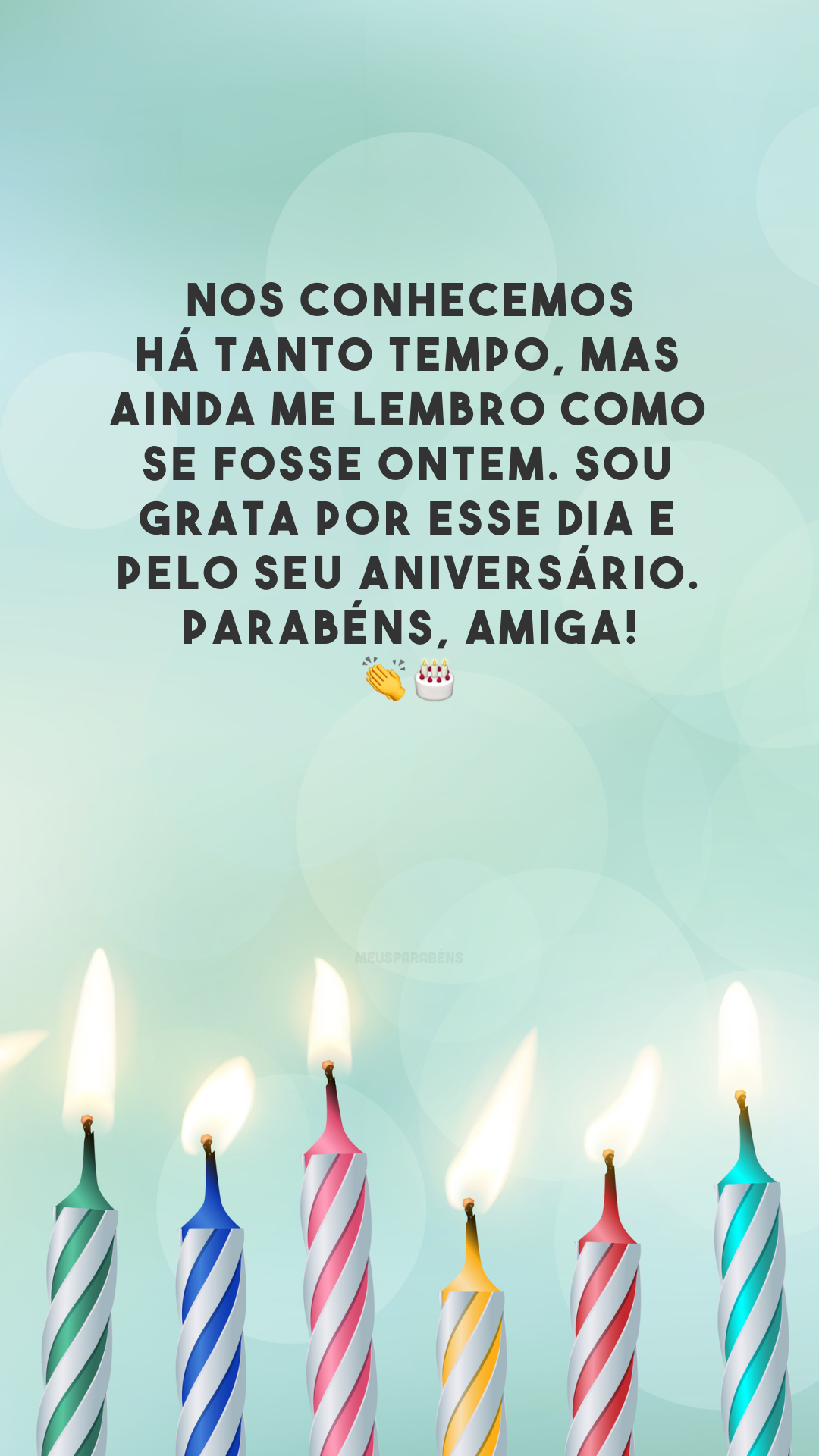 Nos conhecemos há tanto tempo, mas ainda me lembro como se fosse ontem. Sou grata por esse dia e pelo seu aniversário. Parabéns, amiga! 👏🎂