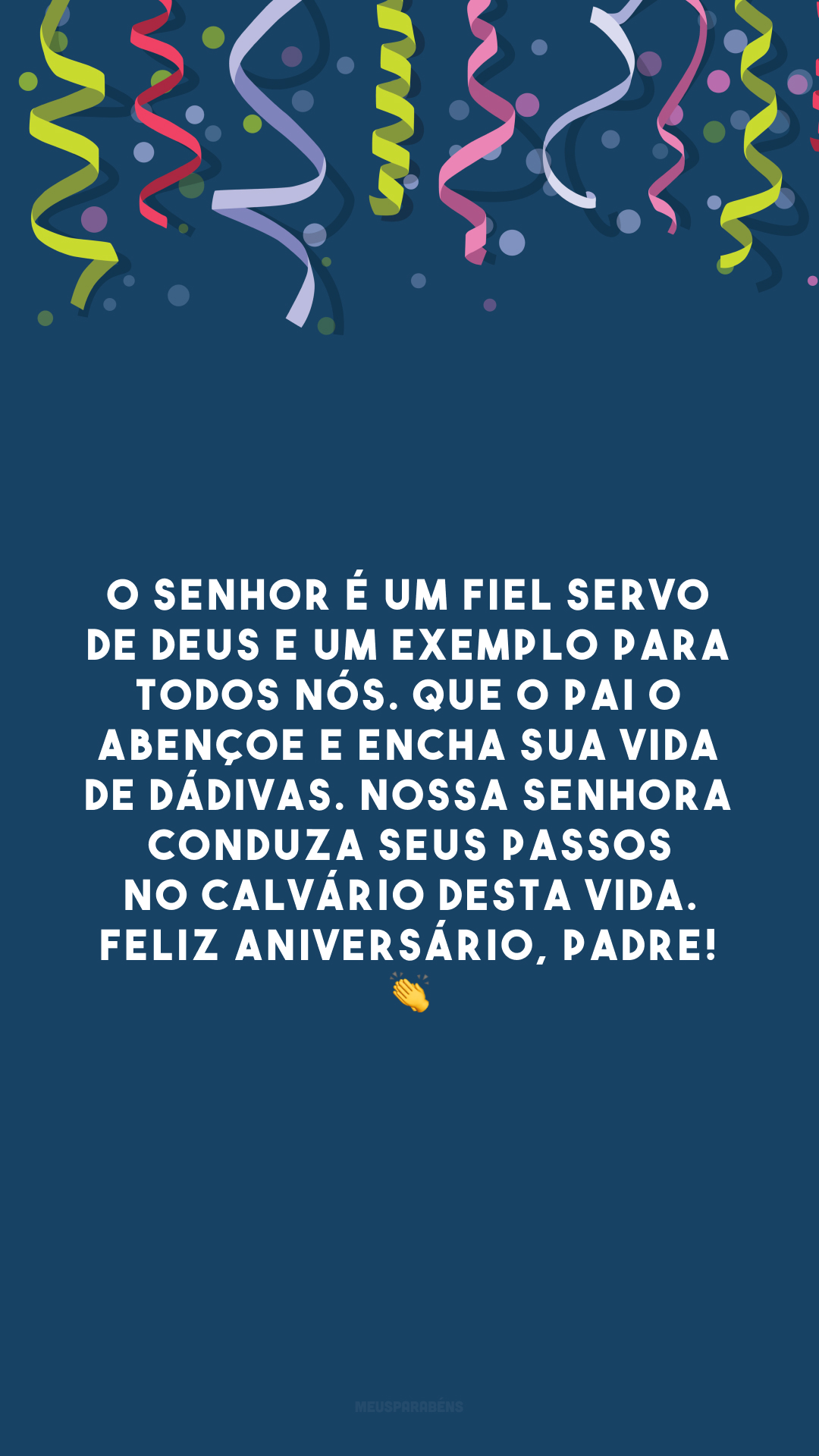 O senhor é um fiel servo de Deus e um exemplo para todos nós. Que o Pai o abençoe e encha sua vida de dádivas. Nossa Senhora conduza seus passos no calvário desta vida. Feliz aniversário, padre! 👏