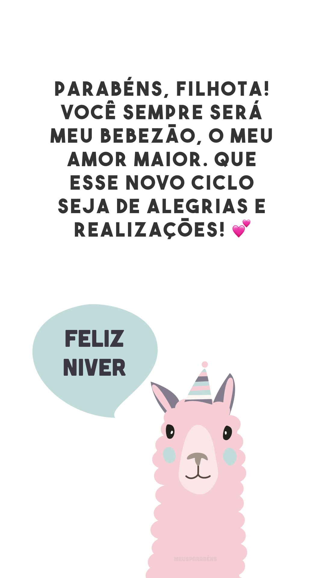 Parabéns, filhota! Você sempre será meu bebezão, o meu amor maior. Que esse novo ciclo seja de alegrias e realizações! 💕