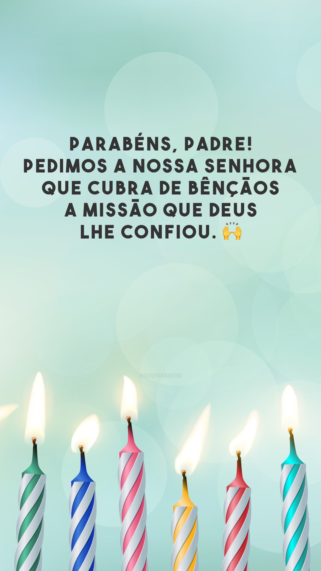 Parabéns, padre! Pedimos a Nossa Senhora que cubra de bênçãos a missão que Deus lhe confiou. 🙌