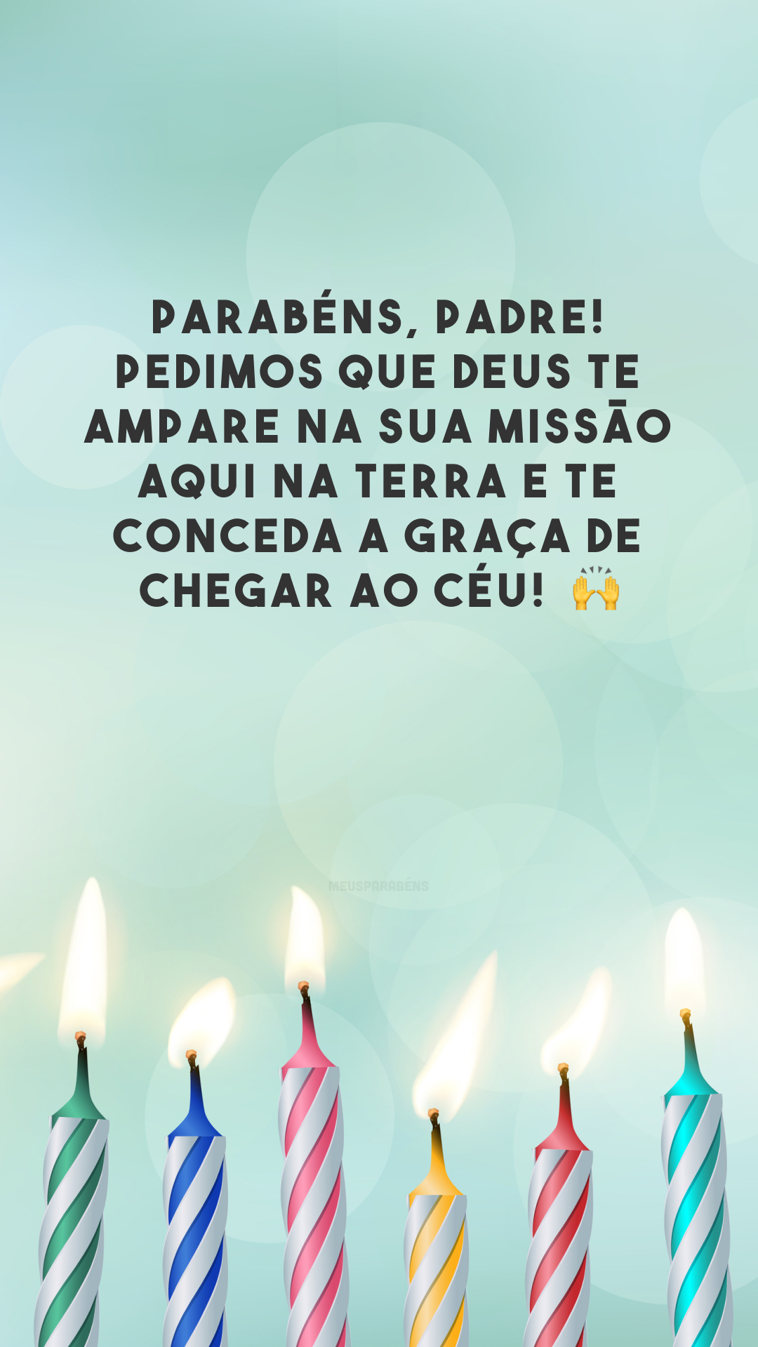 Parabéns, padre! Pedimos que Deus te ampare na sua missão aqui na terra e te conceda a graça de chegar ao céu!  🙌