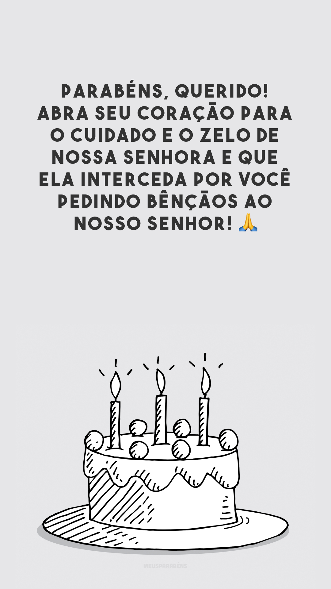 Parabéns, querido! Abra seu coração para o cuidado e o zelo de Nossa Senhora e que ela interceda por você pedindo bênçãos ao nosso Senhor! 🙏