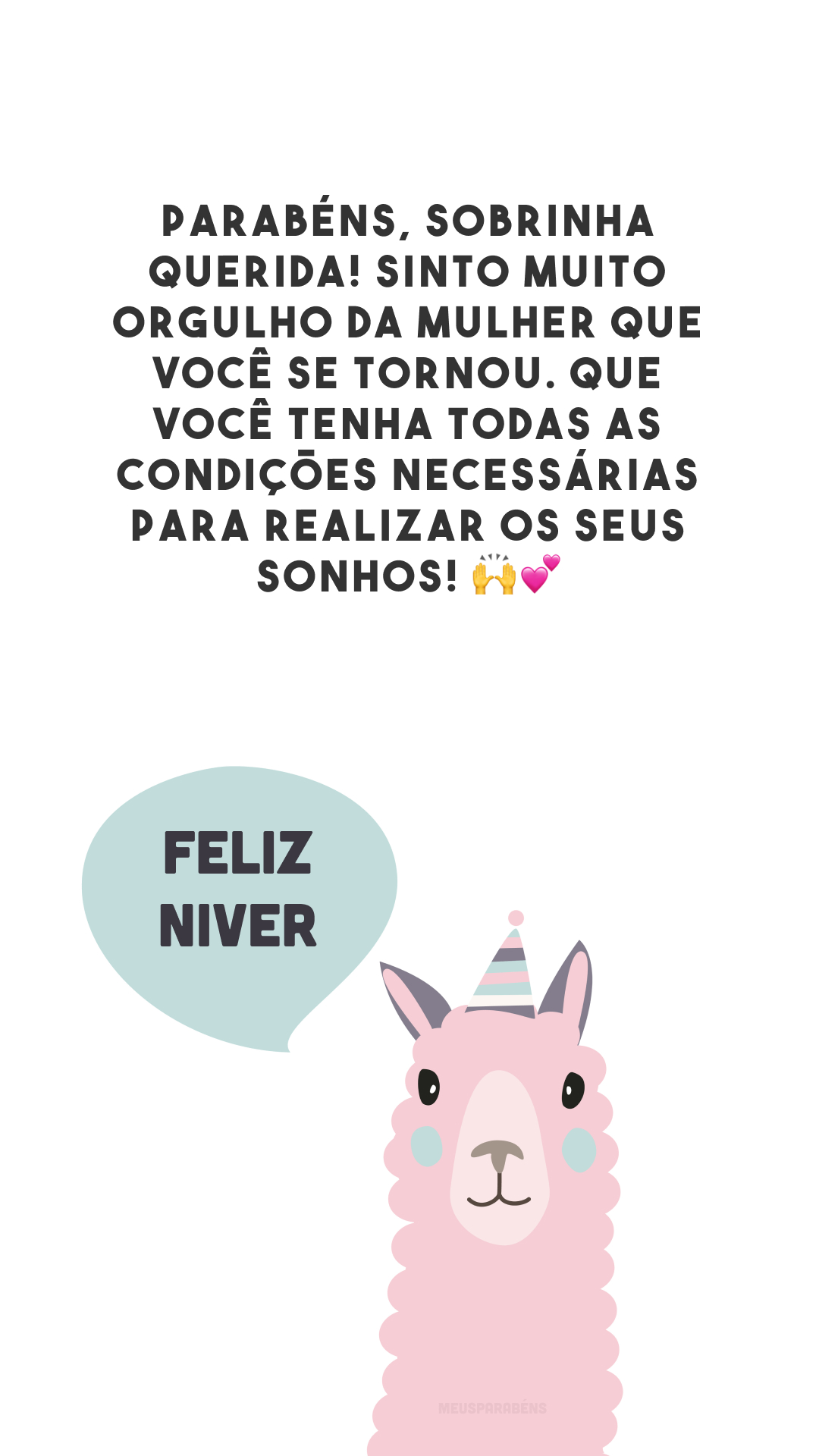 Parabéns, sobrinha querida! Sinto muito orgulho da mulher que você se tornou. Que você tenha todas as condições necessárias para realizar os seus sonhos! 🙌💕