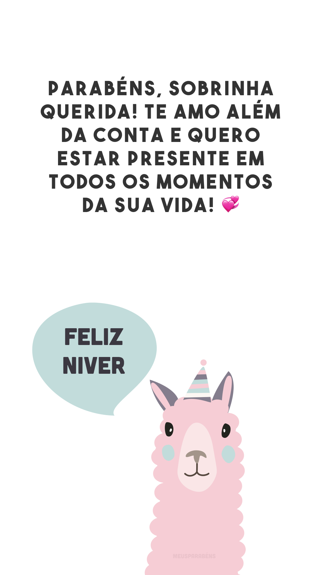 Parabéns, sobrinha querida! Te amo além da conta e quero estar presente em todos os momentos da sua vida! 💞