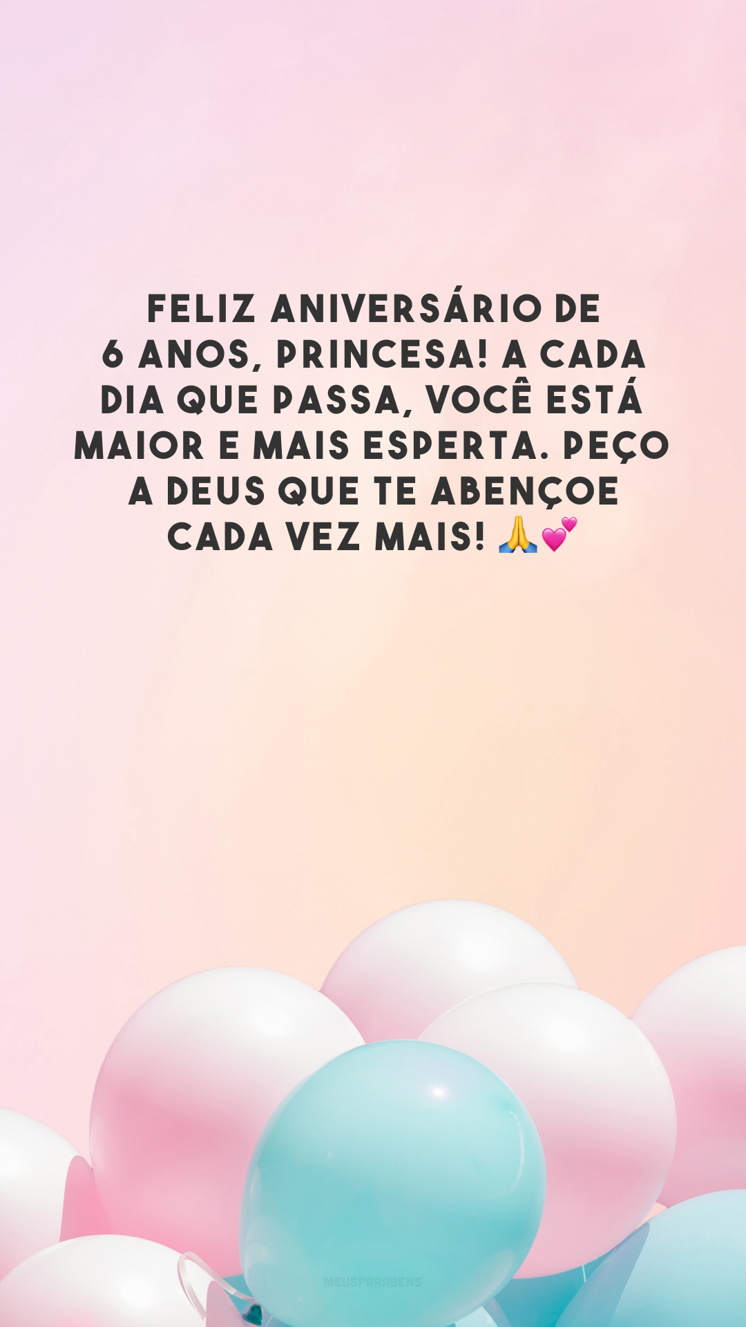 Feliz aniversário de 6 anos, princesa! A cada dia que passa, você está maior e mais esperta. Peço a Deus que te abençoe cada vez mais! 🙏💕