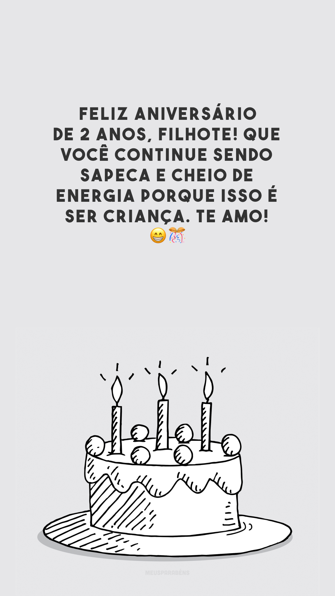 Feliz aniversário de 2 anos, filhote! Que você continue sendo sapeca e cheio de energia porque isso é ser criança. Te amo! 😁🎊