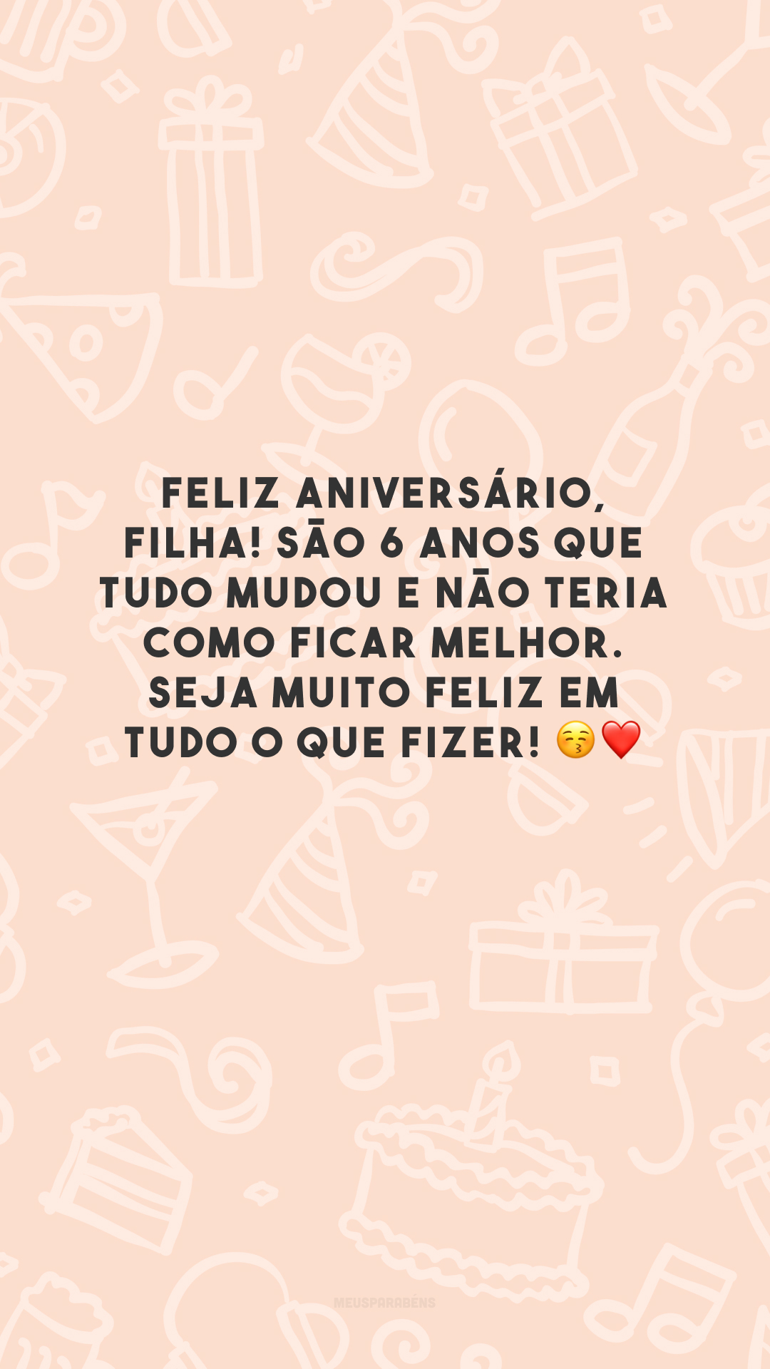 Feliz aniversário, filha! São 6 anos que tudo mudou e não teria como ficar melhor. Seja muito feliz em tudo o que fizer! 😚❤️