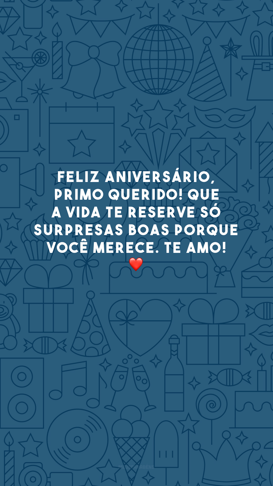 Feliz aniversário, primo querido! Que a vida te reserve só surpresas boas porque você merece. Te amo! ❤️