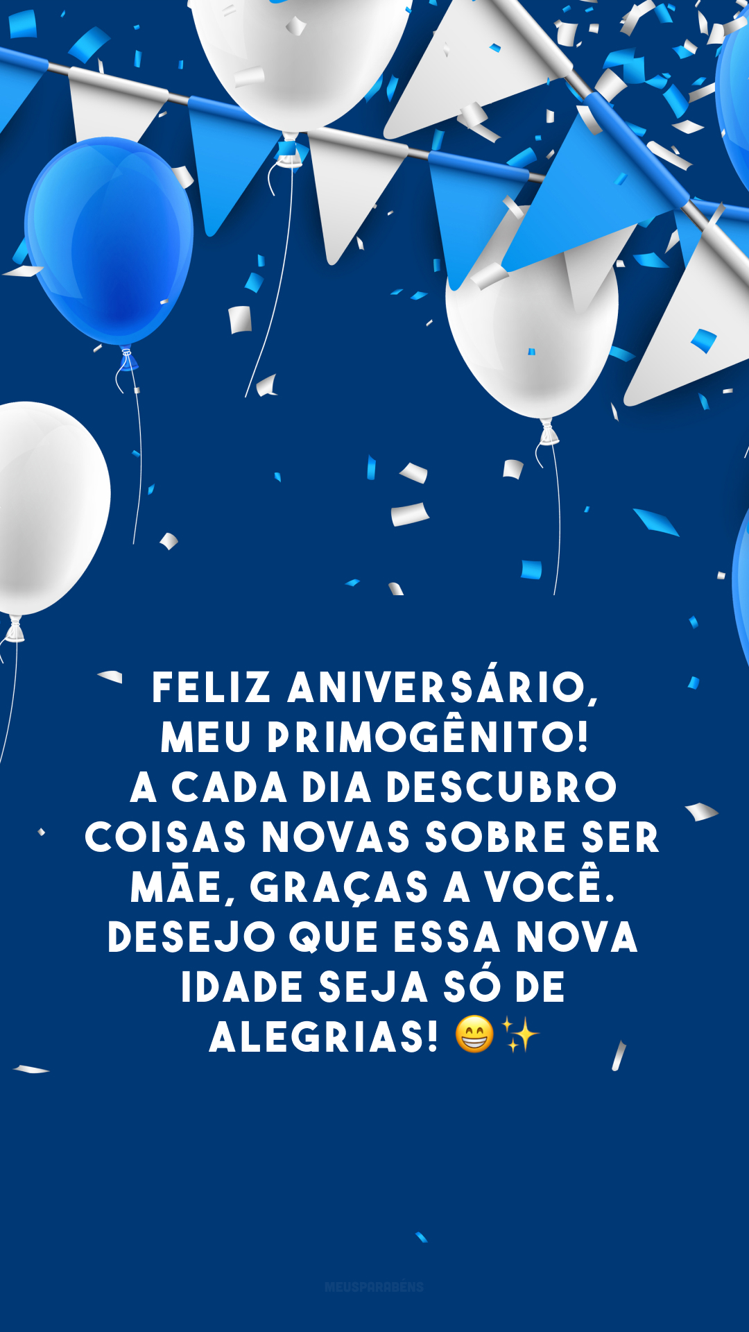 Feliz aniversário, meu primogênito! A cada dia descubro coisas novas sobre ser mãe, graças a você. Desejo que essa nova idade seja só de alegrias! 😁✨