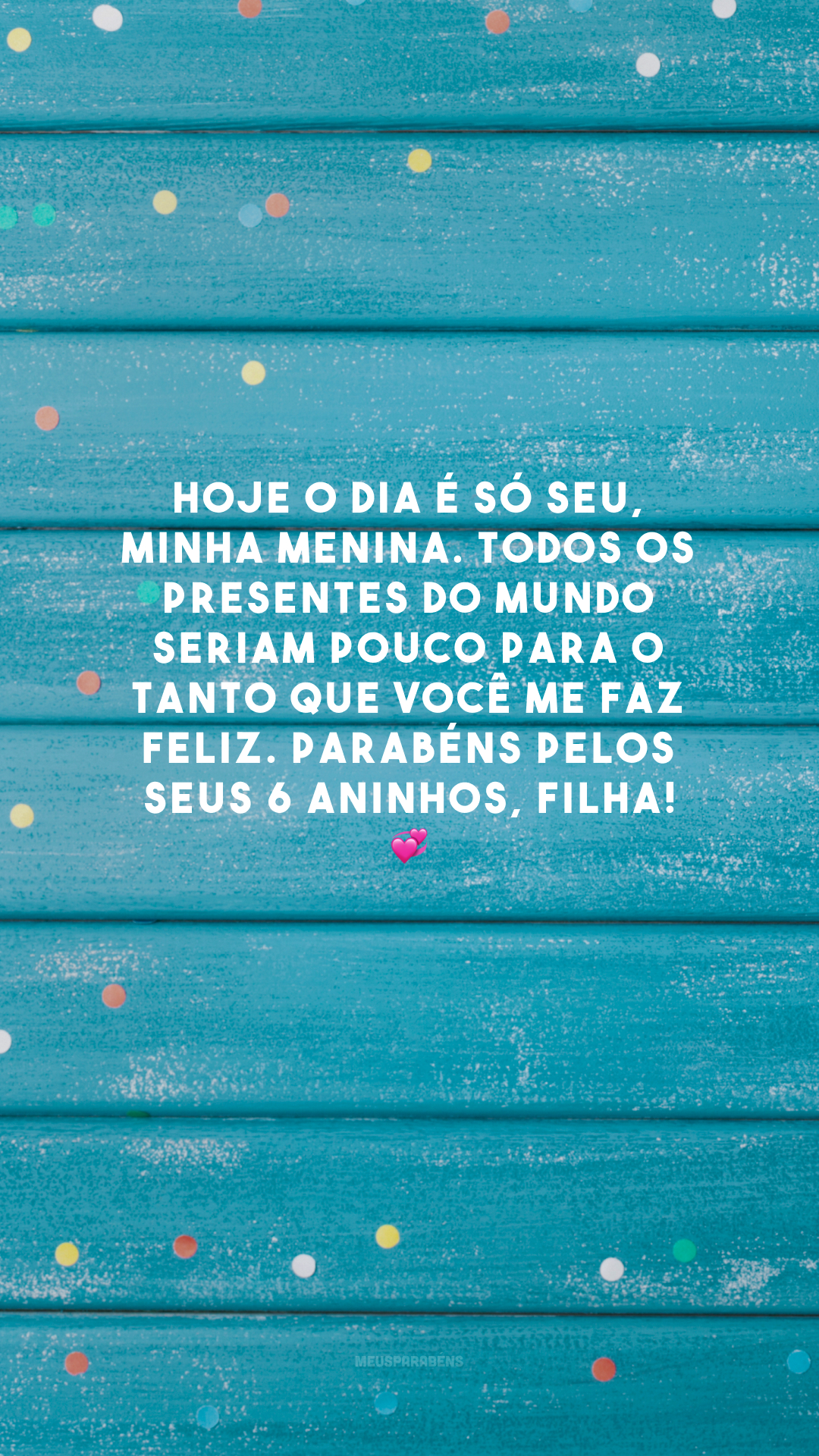 Hoje o dia é só seu, minha menina. Todos os presentes do mundo seriam pouco para o tanto que você me faz feliz. Parabéns pelos seus 6 aninhos, filha! 💞