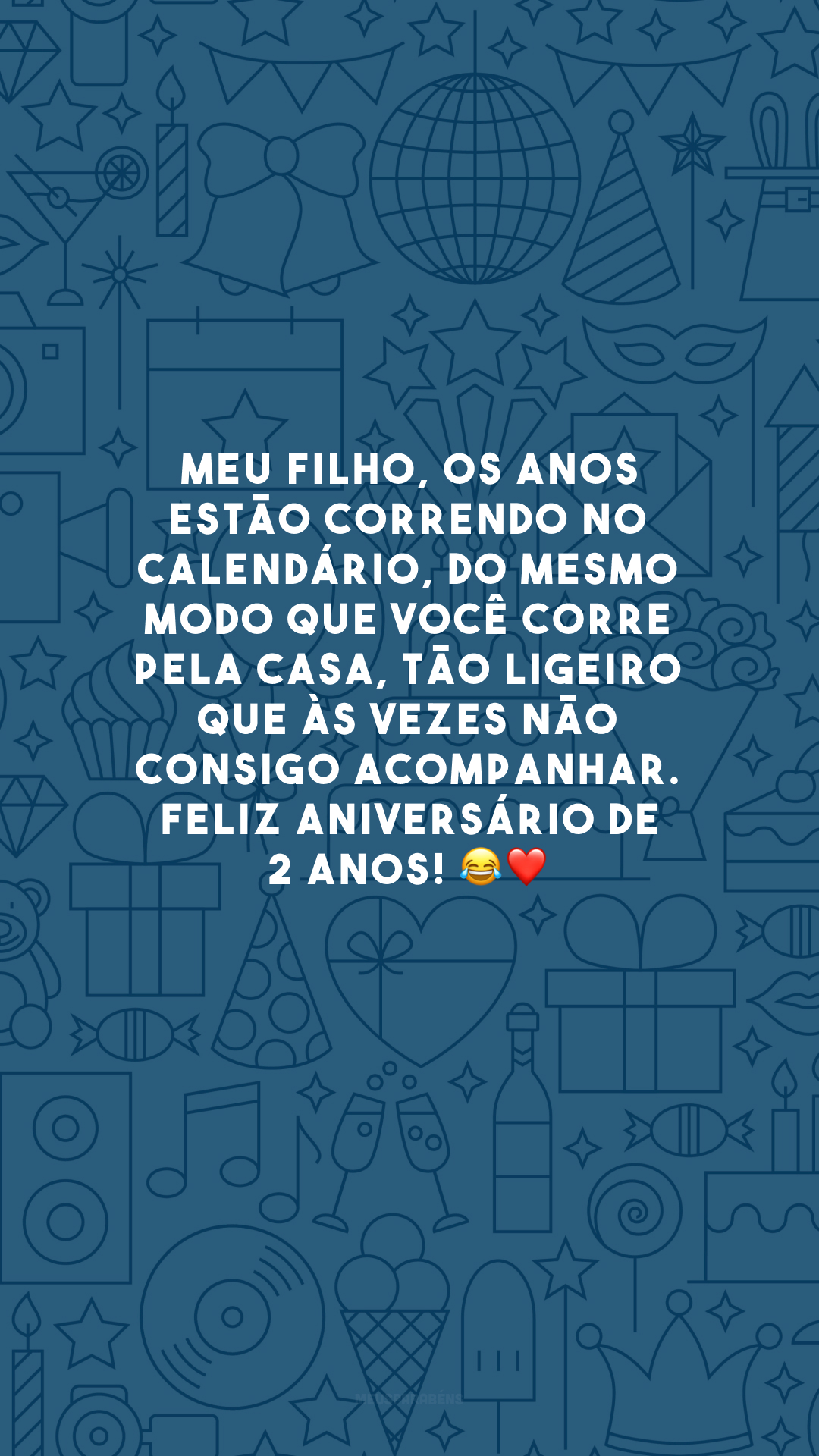 Meu filho, os anos estão correndo no calendário, do mesmo modo que você corre pela casa, tão ligeiro que às vezes não consigo acompanhar. Feliz aniversário de 2 anos! 😂❤️