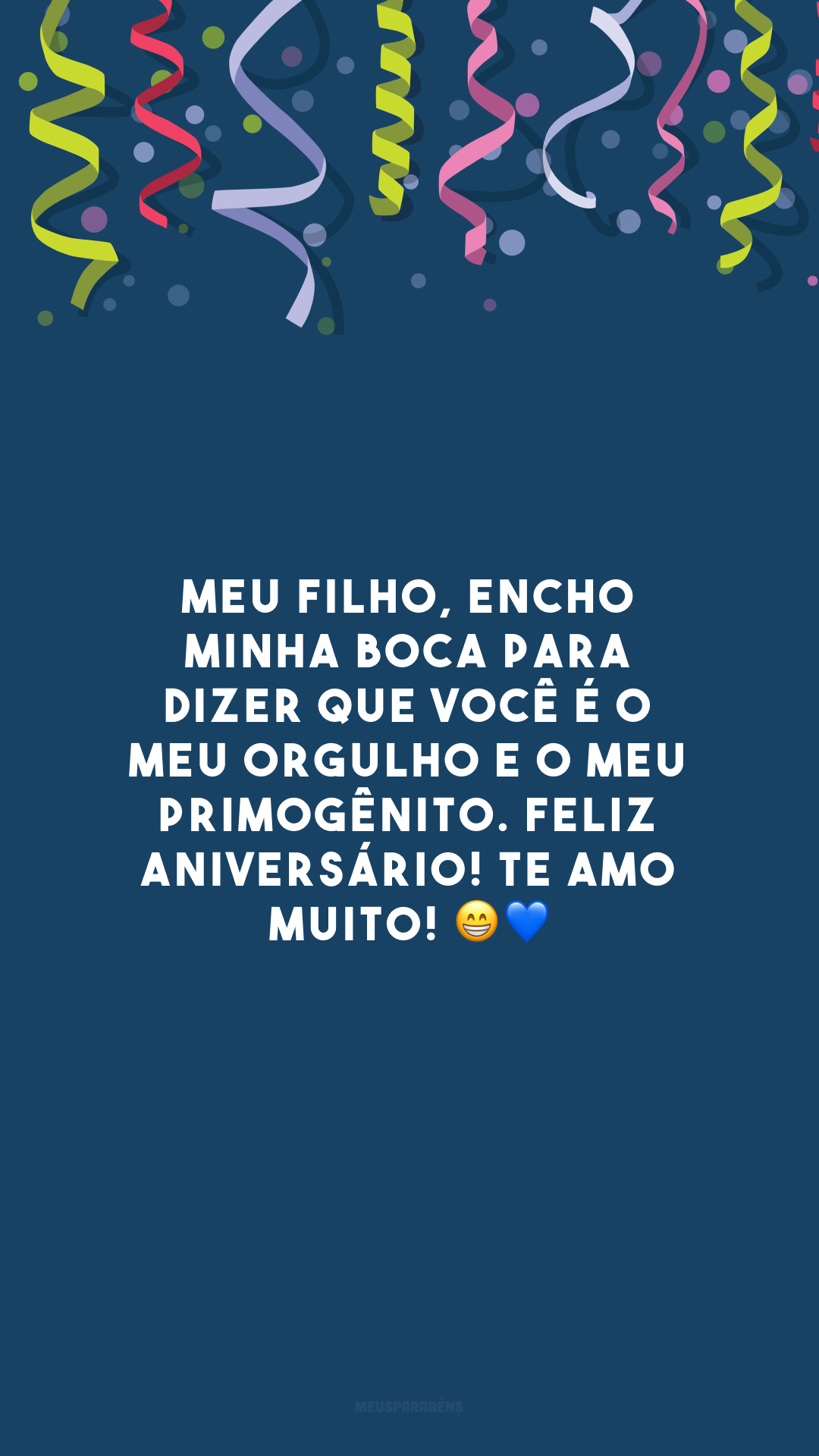 Meu filho, encho minha boca para dizer que você é o meu orgulho e o meu primogênito. Feliz aniversário! Te amo muito! 😁💙