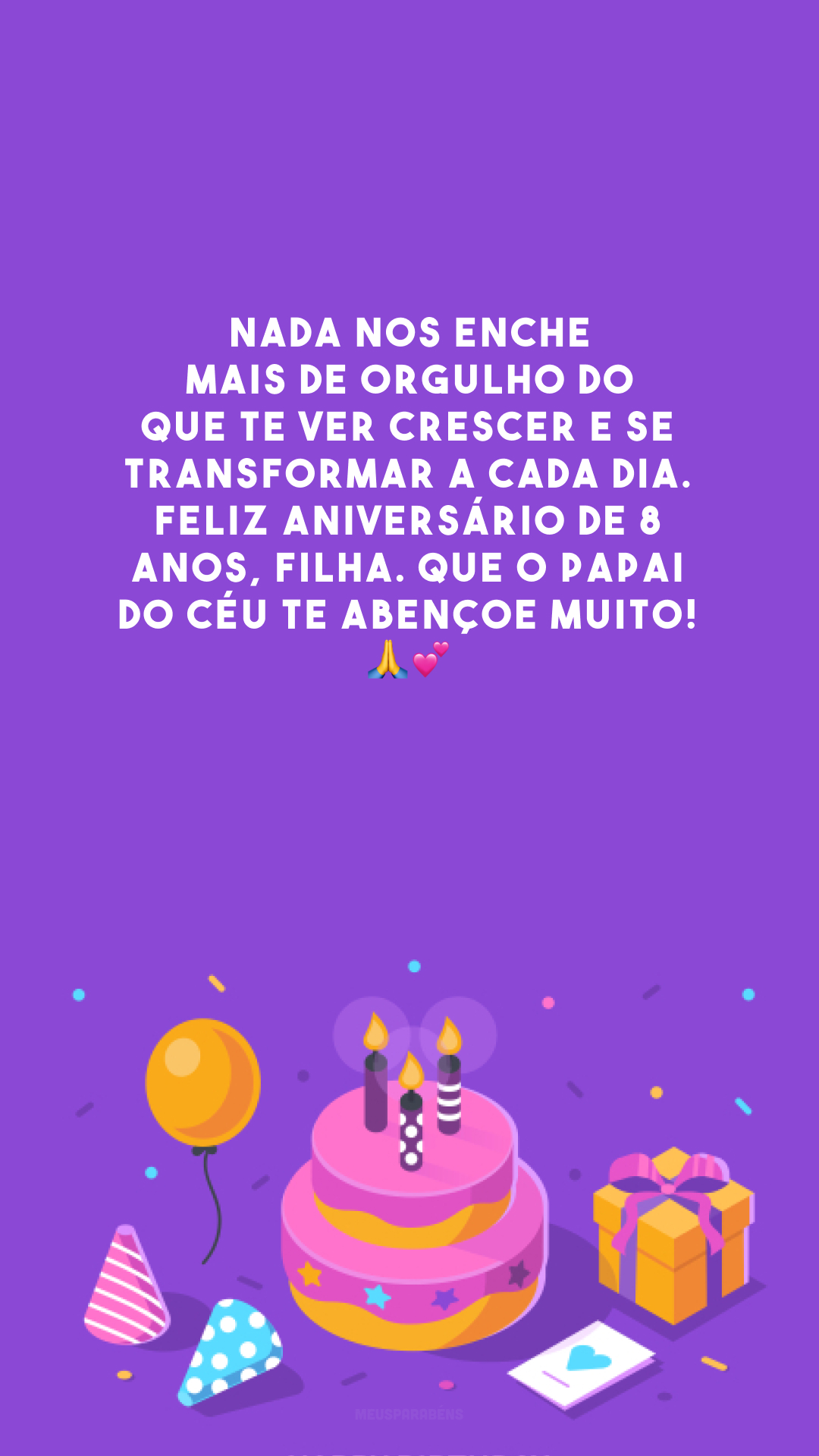 Nada nos enche mais de orgulho do que te ver crescer e se transformar a cada dia. Feliz aniversário de 8 anos, filha. Que o Papai do Céu te abençoe muito! 🙏💕