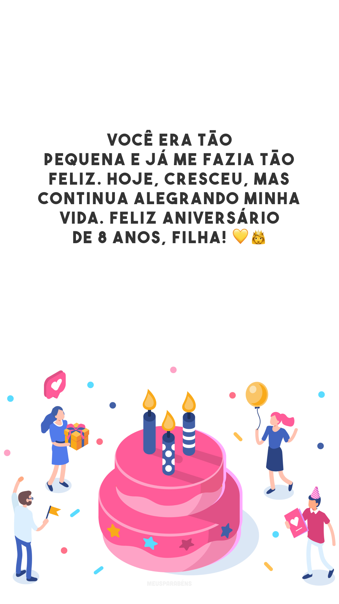 Você era tão pequena e já me fazia tão feliz. Hoje, cresceu, mas continua alegrando minha vida. Feliz aniversário de 8 anos, filha! 💛👸