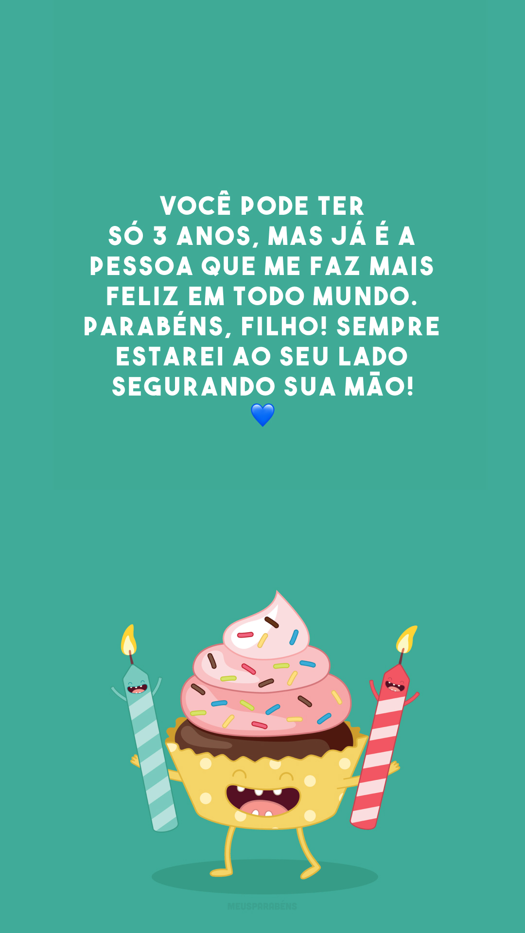 Você pode ter só 3 anos, mas já é a pessoa que me faz mais feliz em todo mundo. Parabéns, filho! Sempre estarei ao seu lado segurando sua mão! 💙