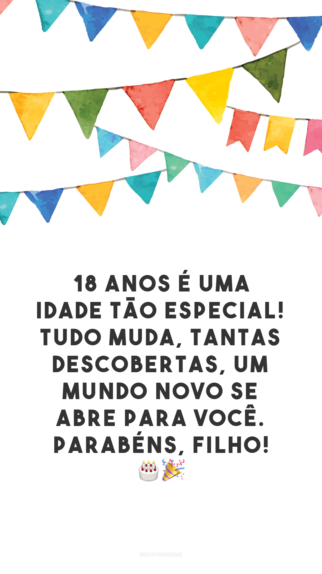 18 anos é uma idade tão especial! Tudo muda, tantas descobertas, um mundo novo se abre para você. Parabéns, filho! 🎂🎉