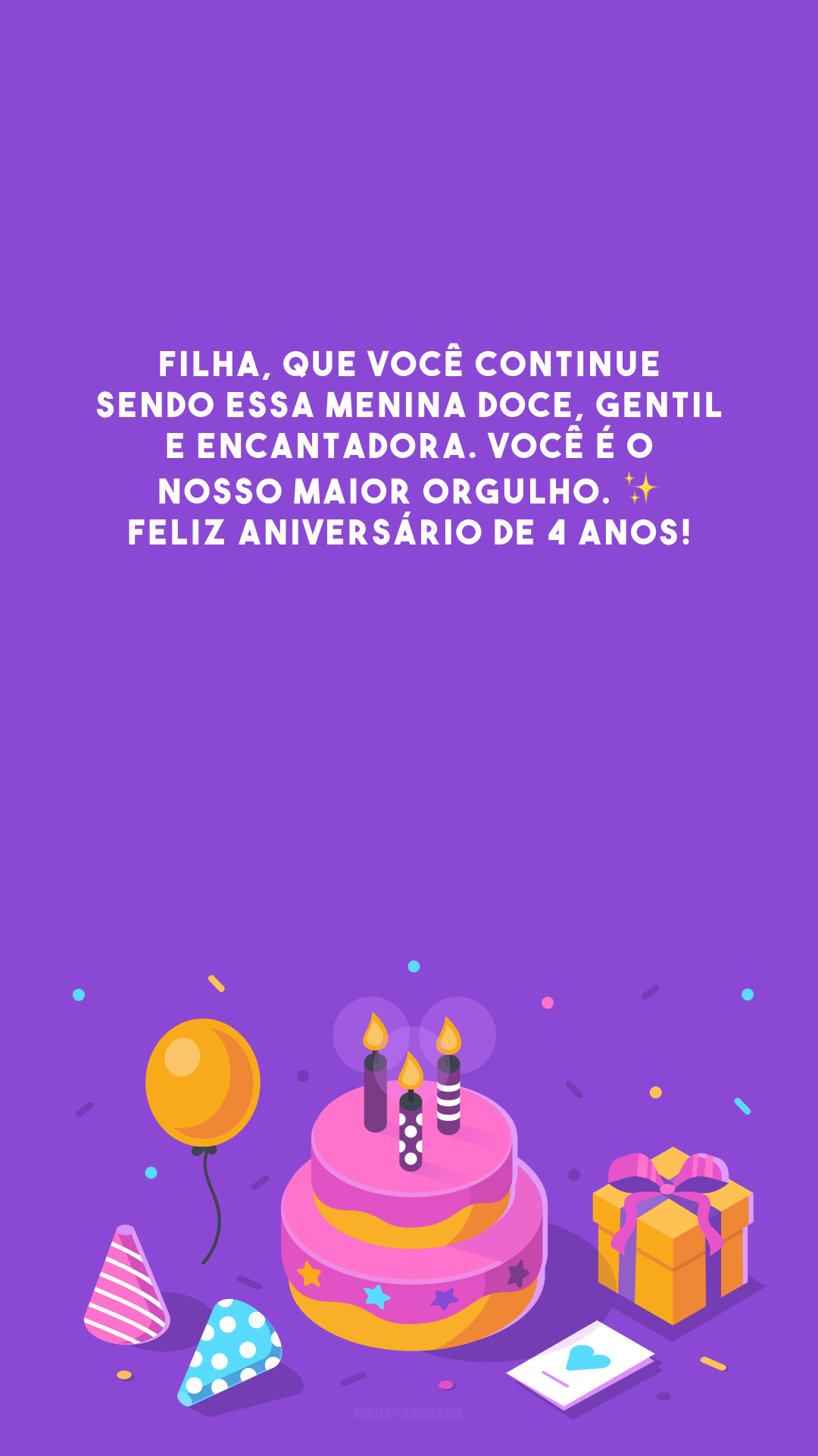 Filha, que você continue sendo essa menina doce, gentil e encantadora. Você é o nosso maior orgulho. ✨ Feliz aniversário de 4 anos!