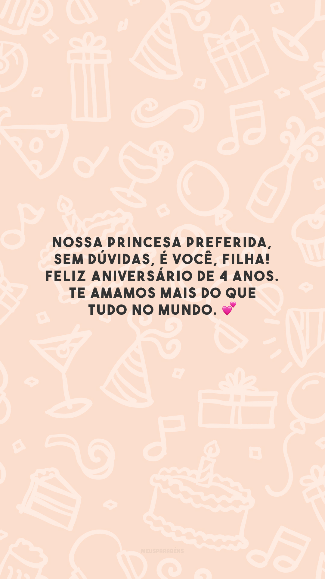 Nossa princesa preferida, sem dúvidas, é você, filha! Feliz aniversário de 4 anos. Te amamos mais do que tudo no mundo. 💕