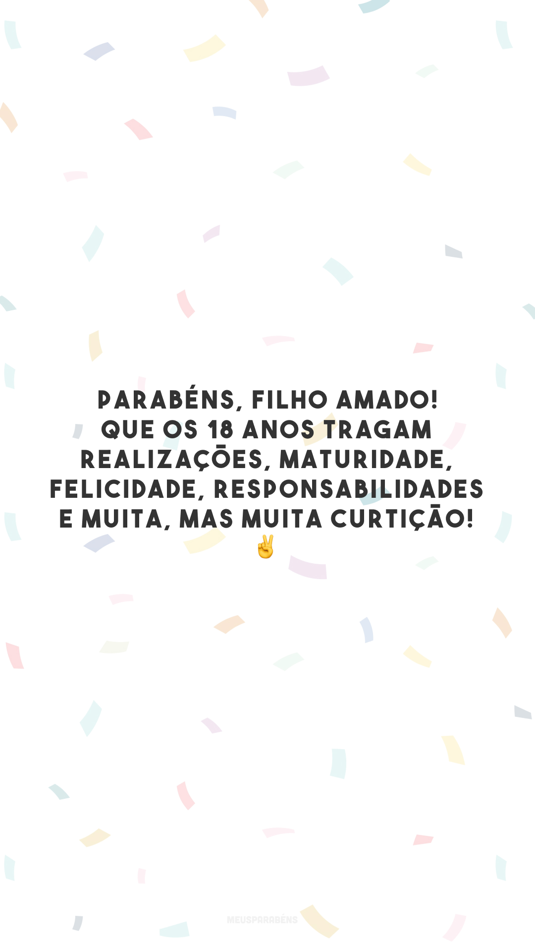 Parabéns, filho amado! Que os 18 anos tragam realizações, maturidade, felicidade, responsabilidades e muita, mas muita curtição! ✌️