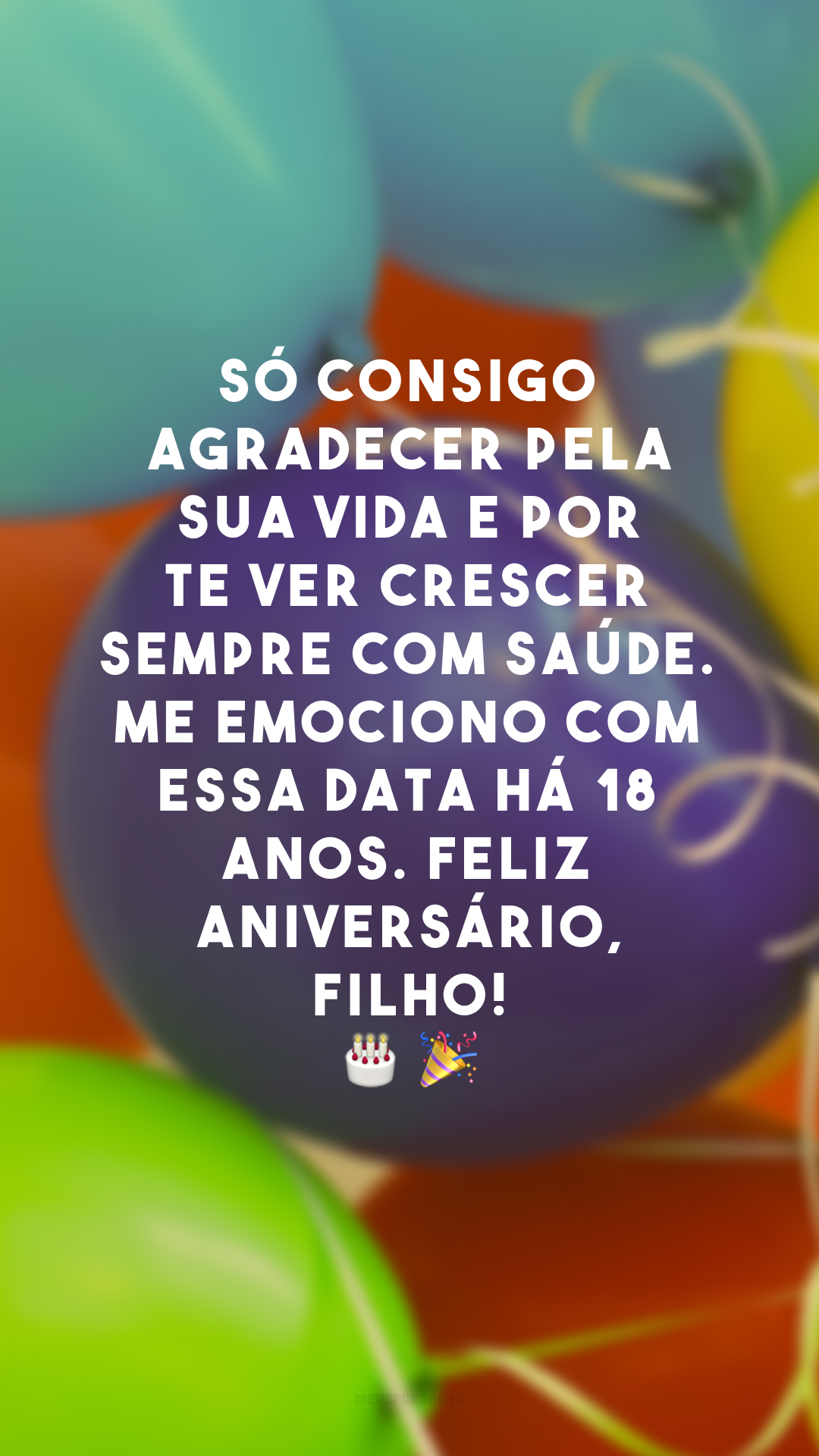 Só consigo agradecer pela sua vida e por te ver crescer sempre com saúde. Me emociono com essa data há 18 anos. Feliz aniversário, filho! 🎂🎉