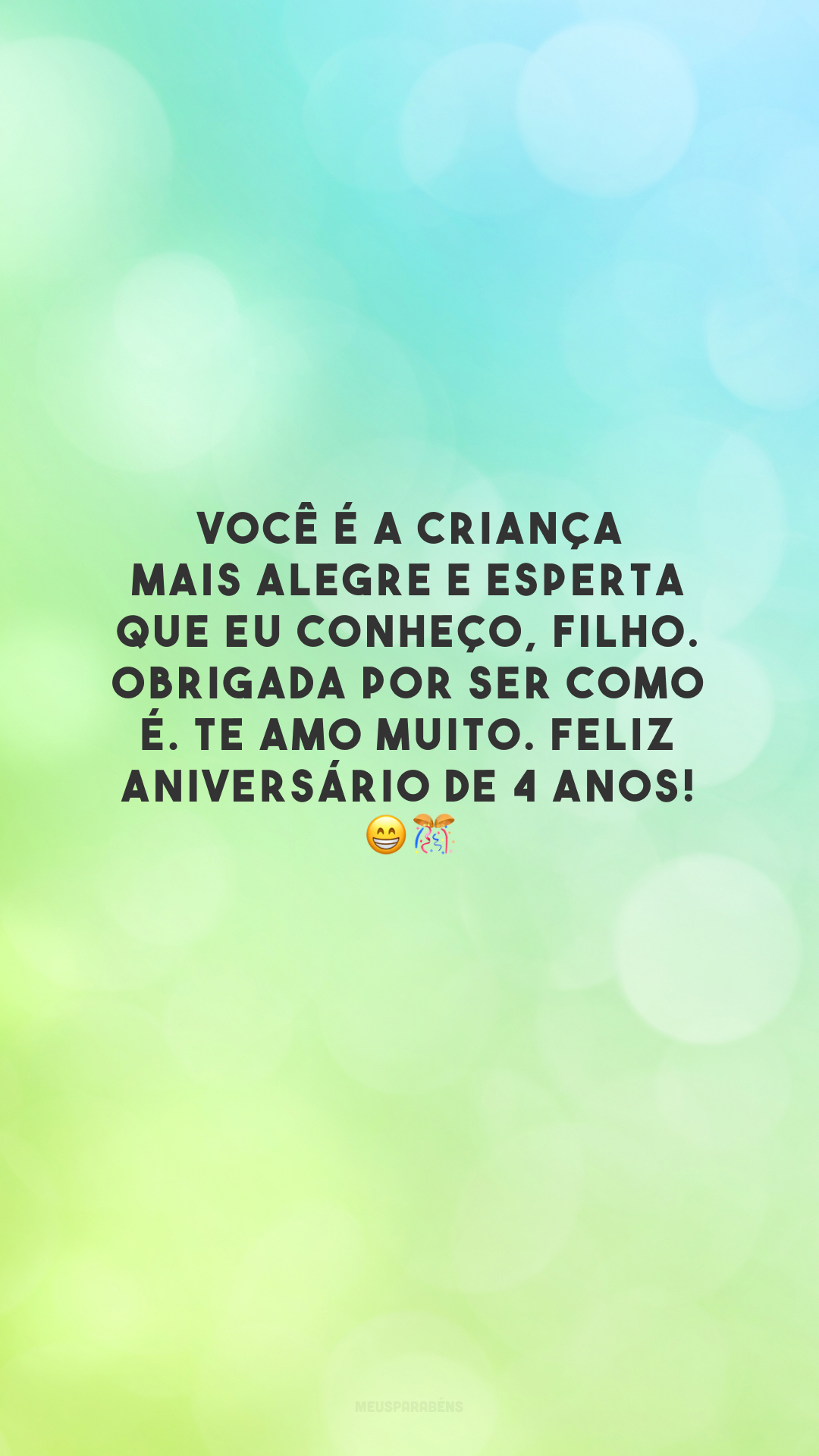 Você é a criança mais alegre e esperta que eu conheço, filho. Obrigada por ser como é. Te amo muito. Feliz aniversário de 4 anos! 😁🎊